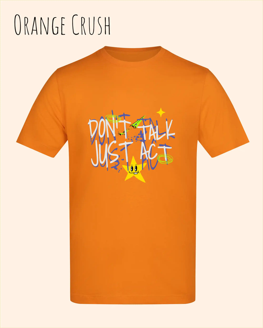 Das Bild zeigt das Baumwolle Unisex T-Shirt AWDis 150 T in der Farbe ORANGE CRUSH mit dem STATEMENT Design DON’T TALK JUST ACT