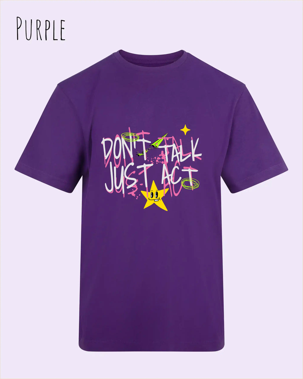 Das Bild zeigt das Baumwolle Unisex T-Shirt AWDis 150 T in der Farbe PURPLE mit dem STATEMENT Design DON’T TALK JUST ACT