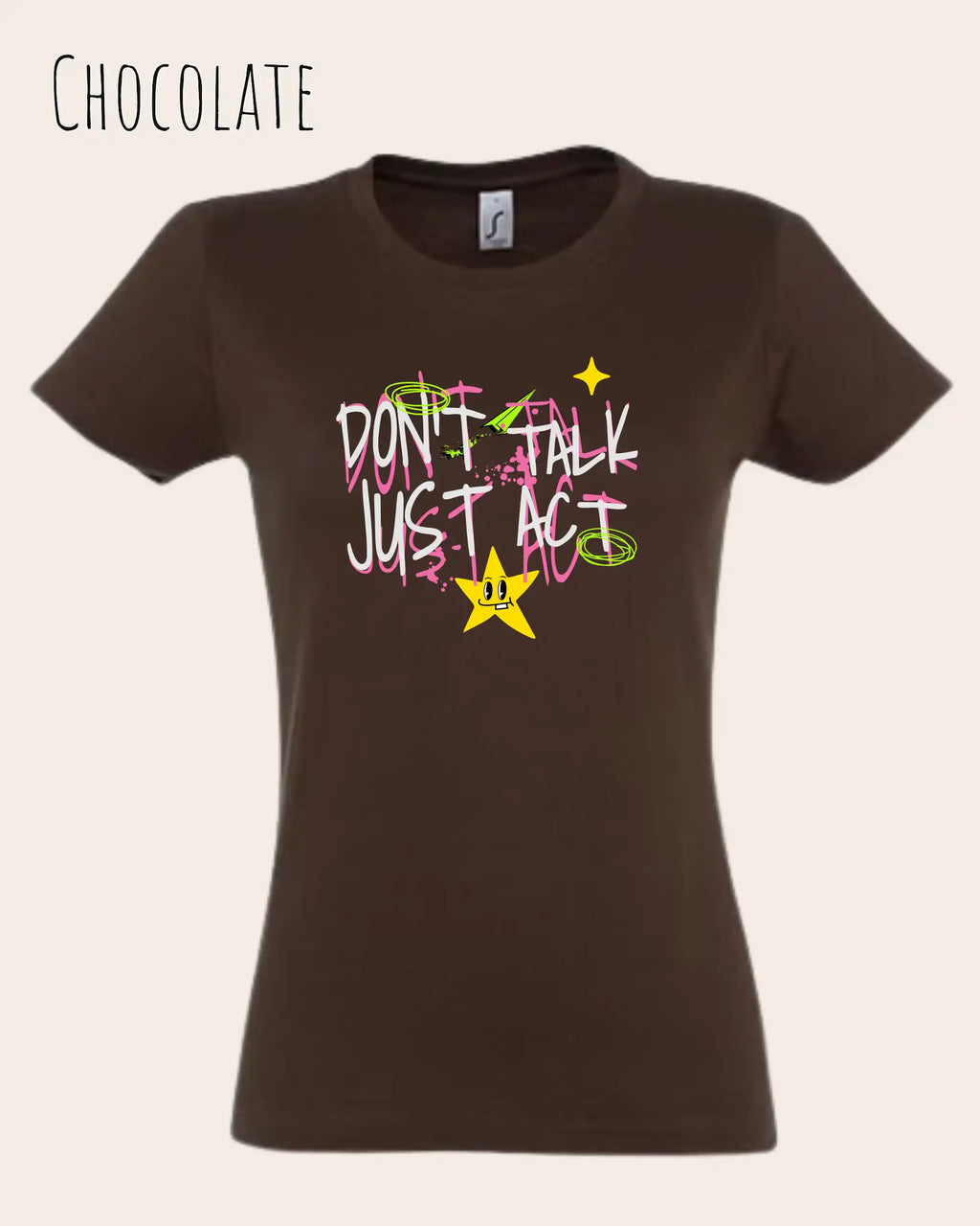 die Abbildung zeigt das design-t-shirt SOL’S Imperial Women 11502 in der farbe chocolatemit dem statement-Motiv "don't talk just act"