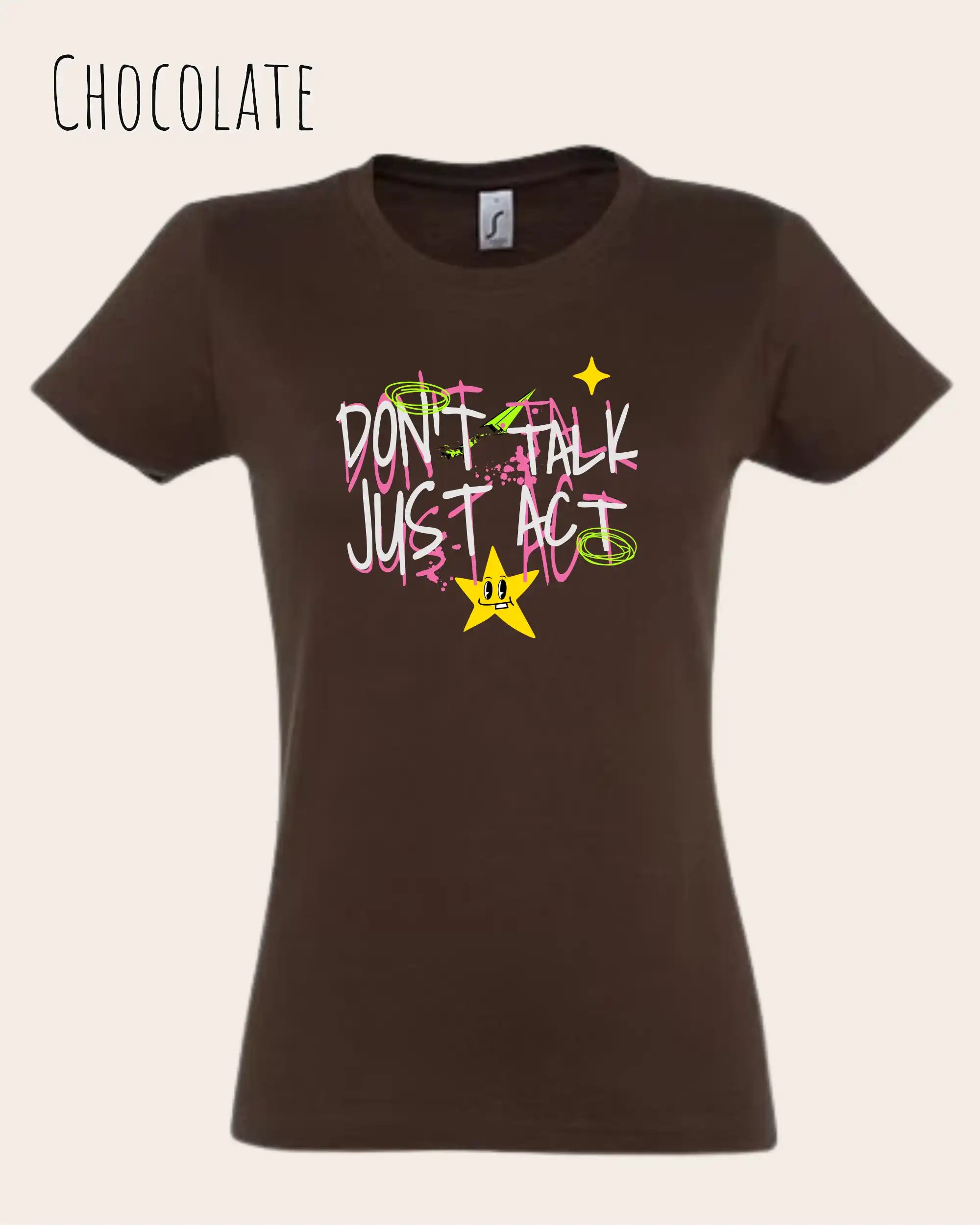 die Abbildung zeigt das design-t-shirt SOL’S Imperial Women 11502 in der farbe chocolatemit dem statement-Motiv "don't talk just act"