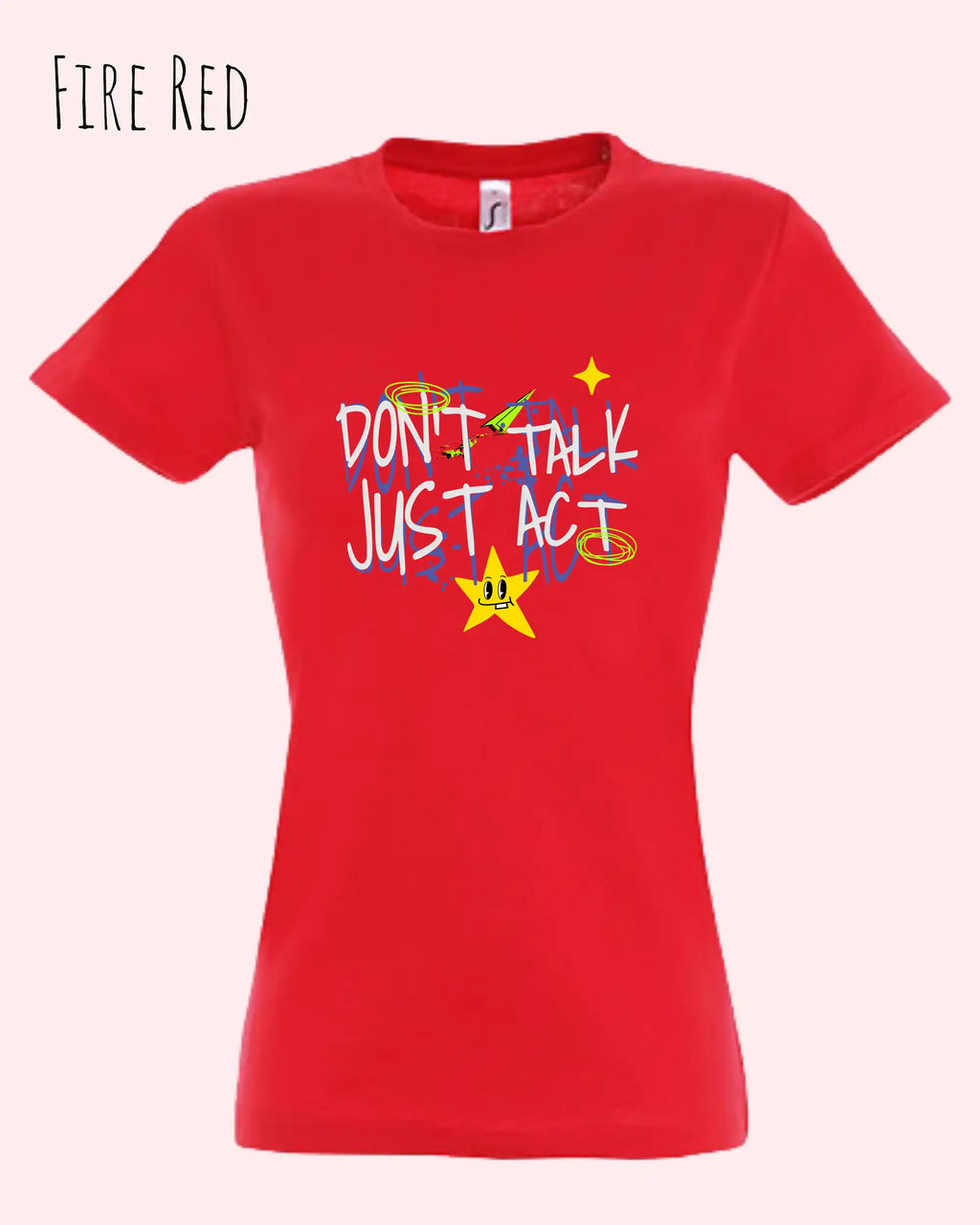 die Abbildung zeigt das design-t-shirt SOL’S Imperial Women 11502 in der farbe fire red mit dem statement-Motiv "don't talk just act"