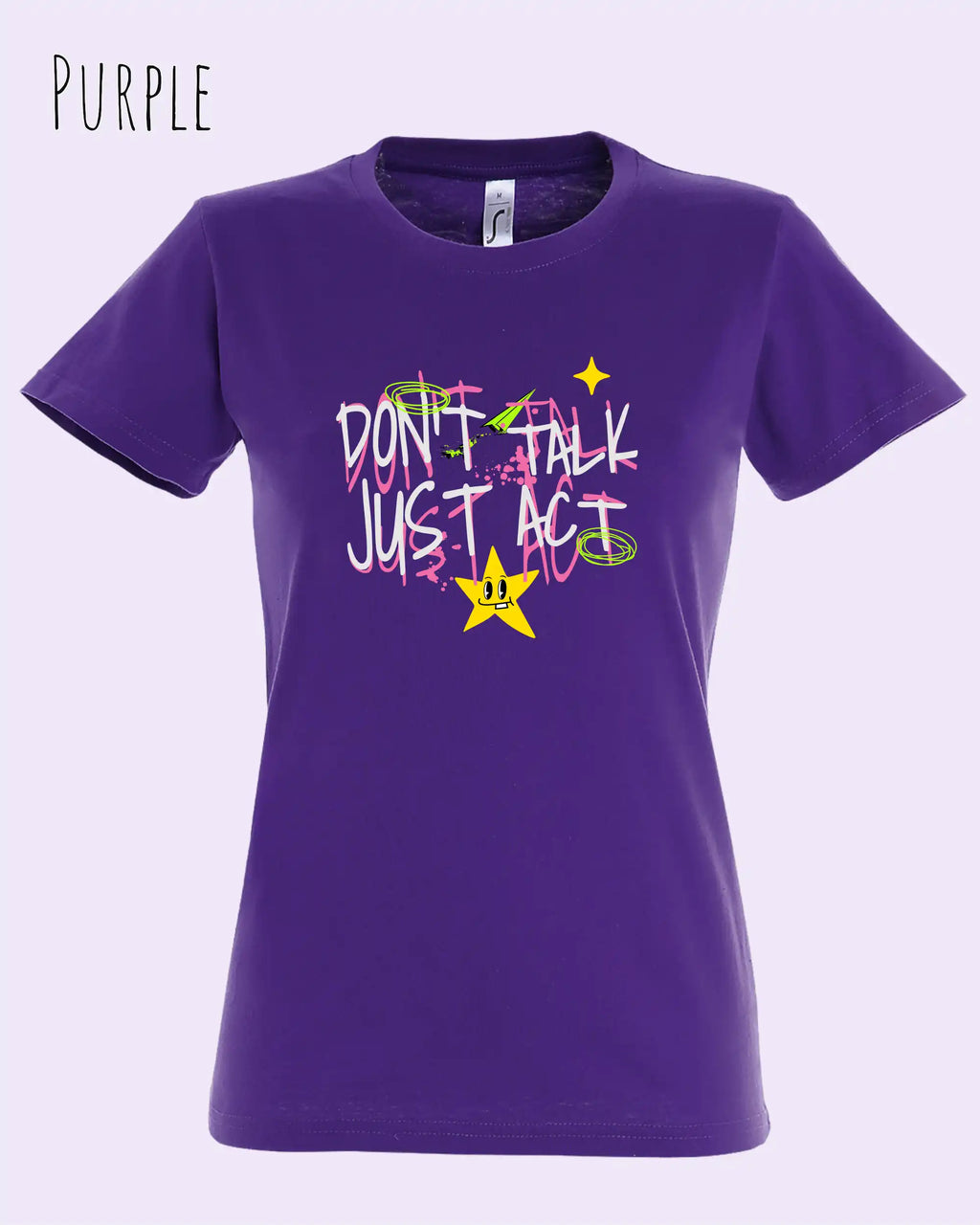 die Abbildung zeigt das design-t-shirt SOL’S Imperial Women 11502 in der farbe purple mit dem statement-Motiv "don't talk just act"