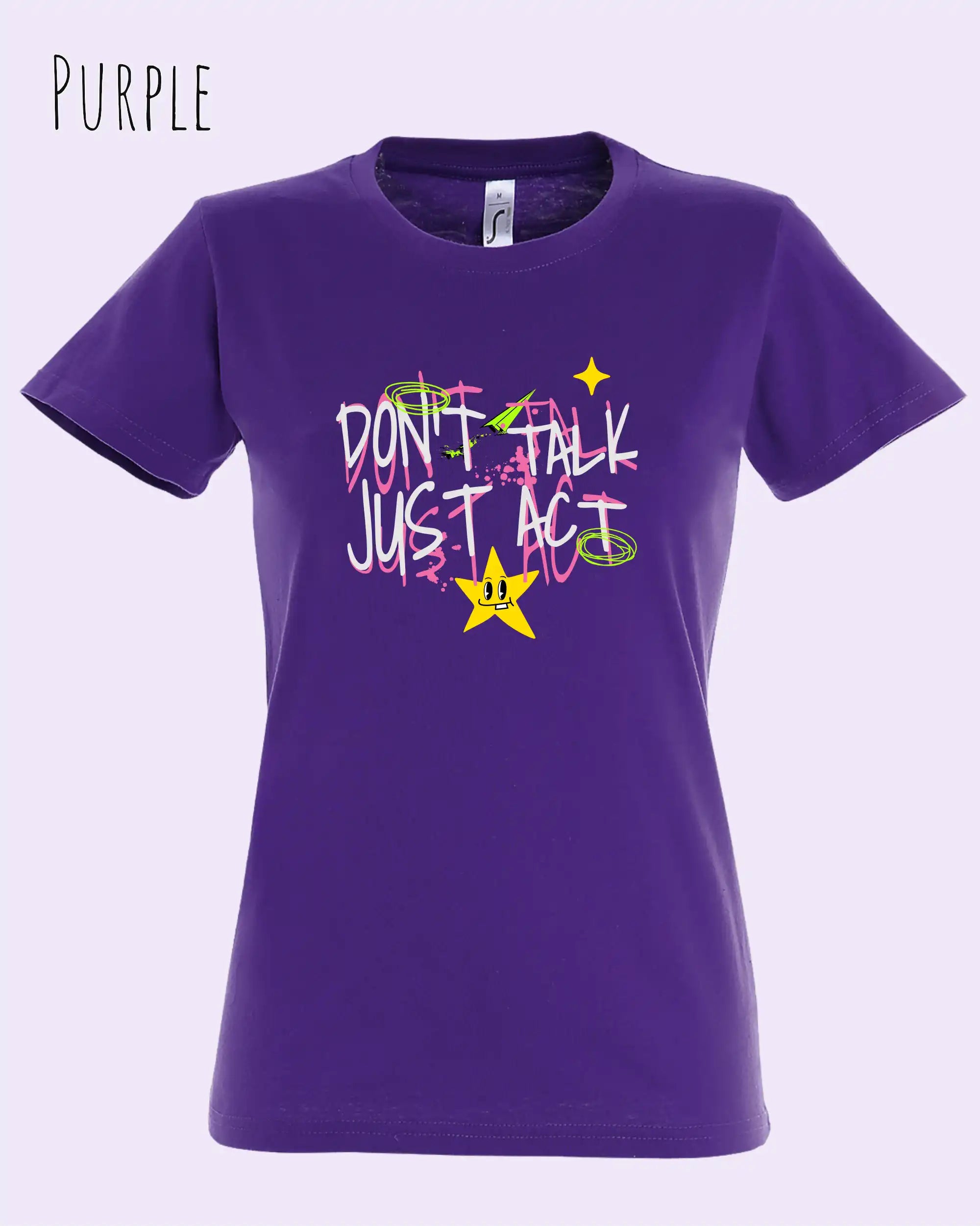 die Abbildung zeigt das design-t-shirt SOL’S Imperial Women 11502 in der farbe purple mit dem statement-Motiv "don't talk just act"