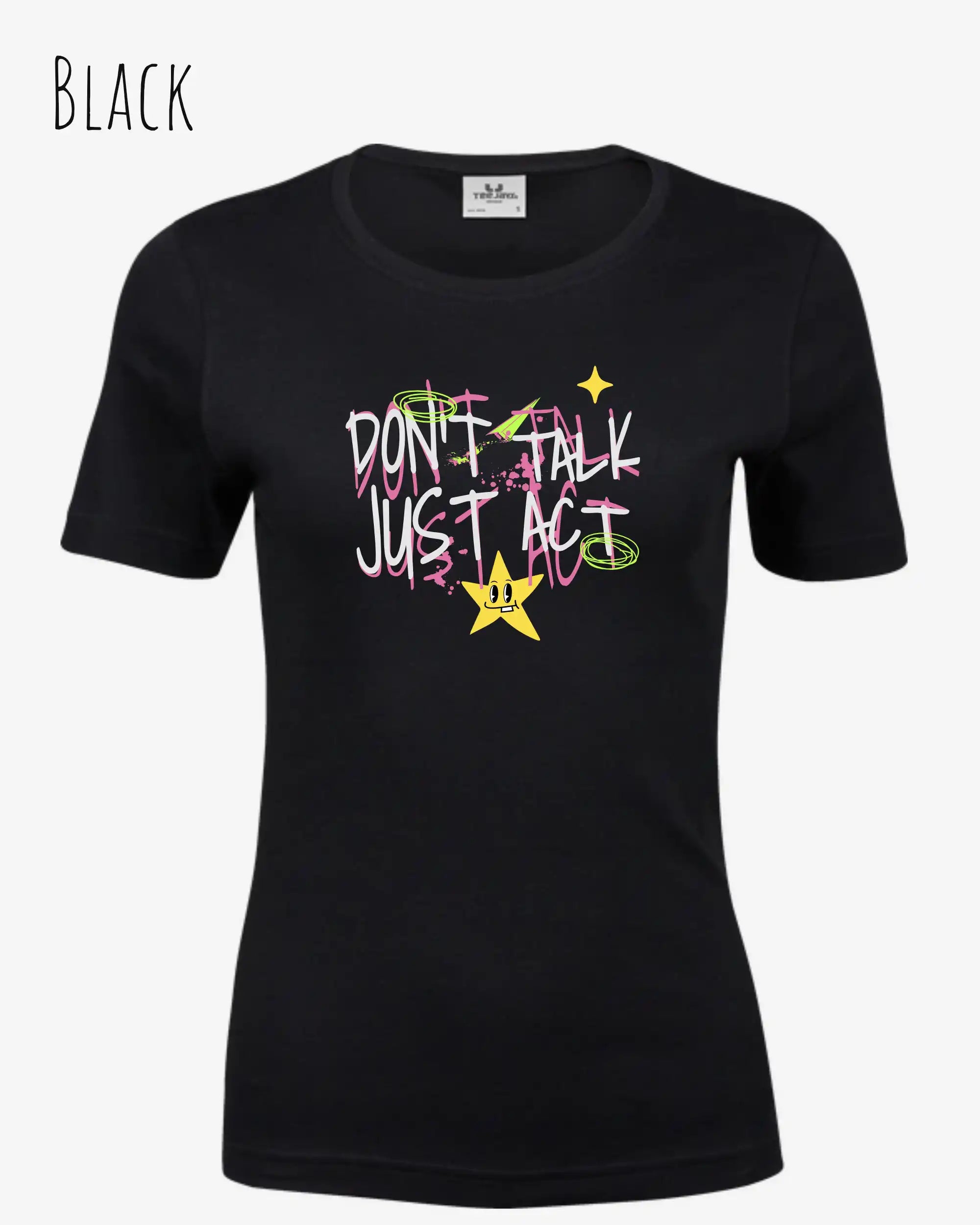 das bild zeigt das T-Shirt Tee Jays Women's Interlock Tee STYLE 580 in der farbe black mit dem design "Don't talk Just Act".