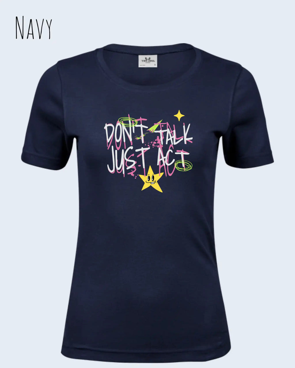 das bild zeigt das T-Shirt Tee Jays Women's Interlock Tee STYLE 580 in der farbe navy mit dem design "Don't talk Just Act".