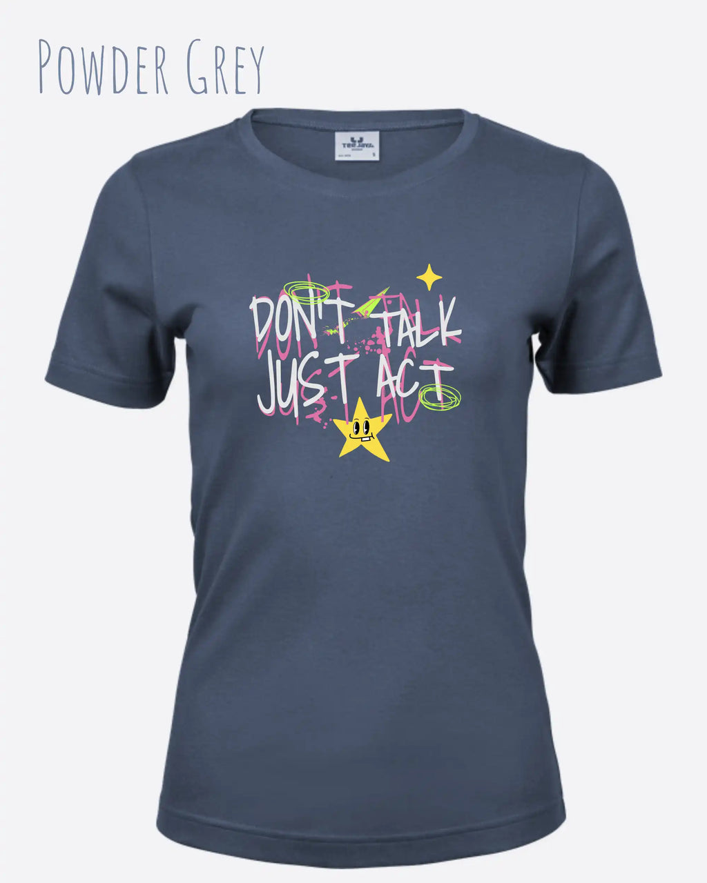 das bild zeigt das T-Shirt Tee Jays Women's Interlock Tee STYLE 580 in der farbe powder grey mit dem design "Don't talk Just Act".