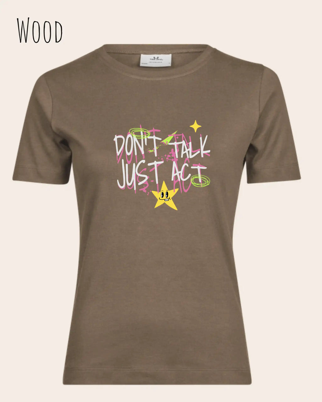 das bild zeigt das T-Shirt Tee Jays Women's Interlock Tee STYLE 580 in der farbe wood mit dem design "Don't talk Just Act".