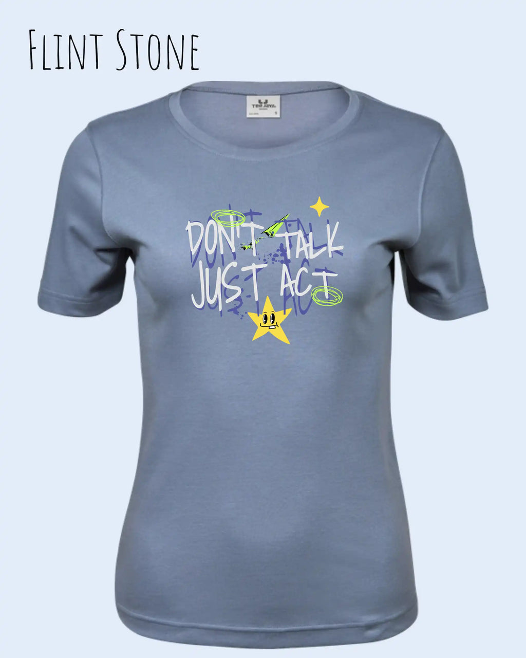 das bild zeigt das T-Shirt Tee Jays Women's Interlock Tee STYLE 580 in der farbe flint stone mit dem design "Don't talk Just Act".