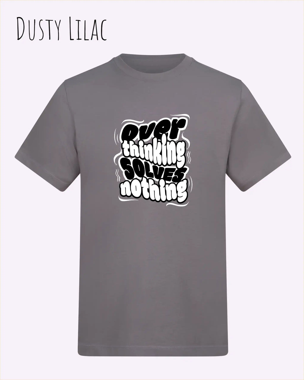 die Abbildung zeigt das t-shirt awdis 180 t in der farbe dusty lilac mit dem motiv overthinking solves nothing.