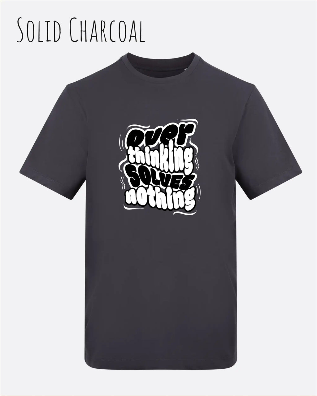 die Abbildung zeigt das t-shirt awdis 180 t in der farbe solid charcoal mit dem motiv overthinking solves nothing.