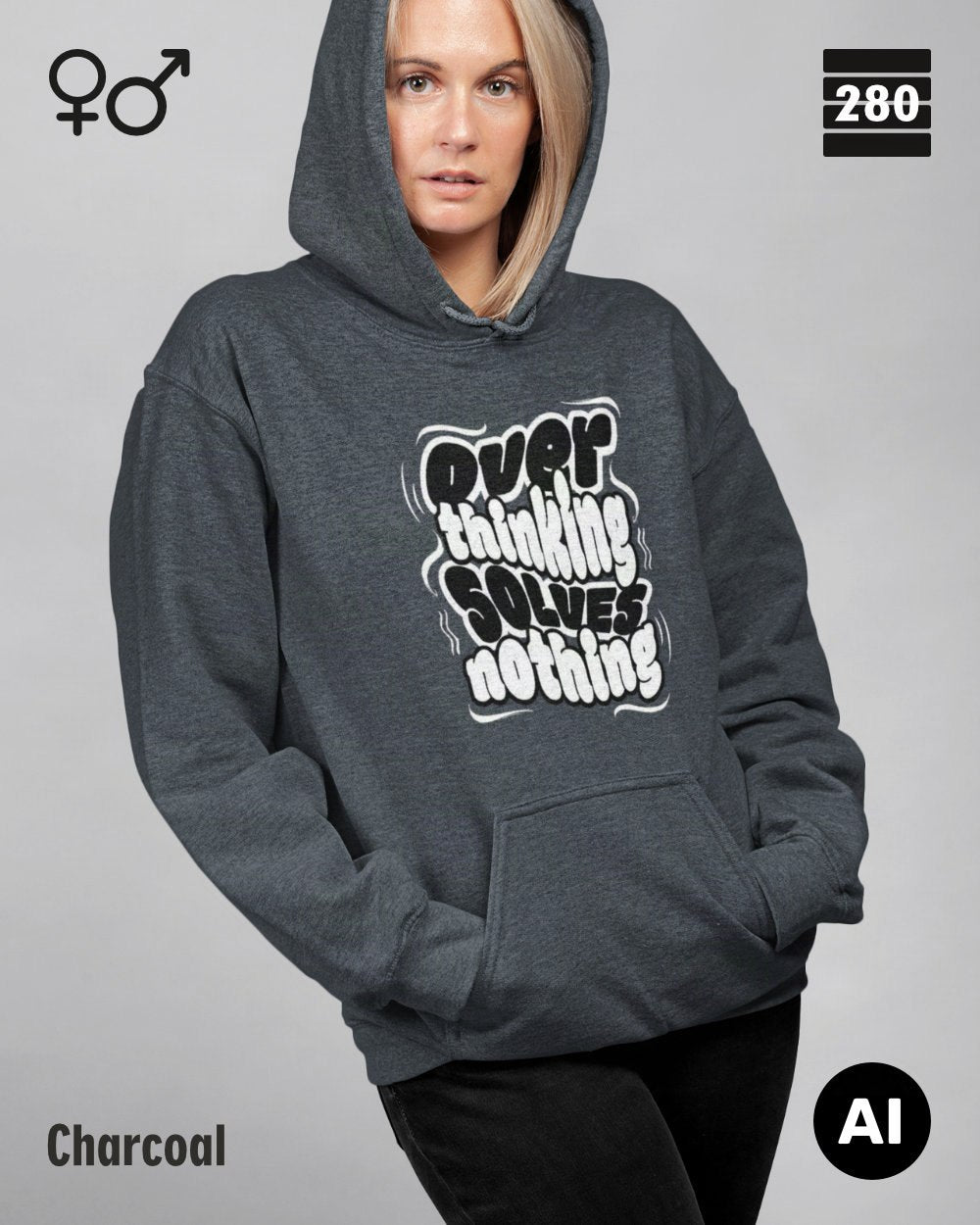 das bild zeigt eine blonde frau, die einen statement hoodie in der farbe charcoal und mit dem motiv "overthinking solves nothing" trägt.