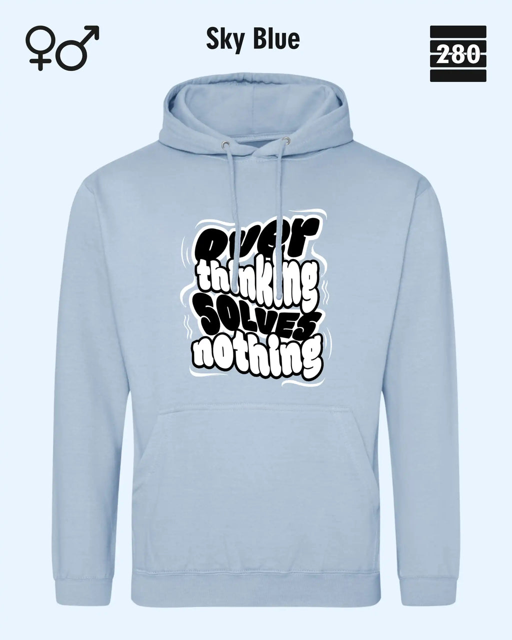 das bild zeigt den hoodie jh001 von just hoods in der farbe sky blue und mit dem statement design "overthinking solves nothing".