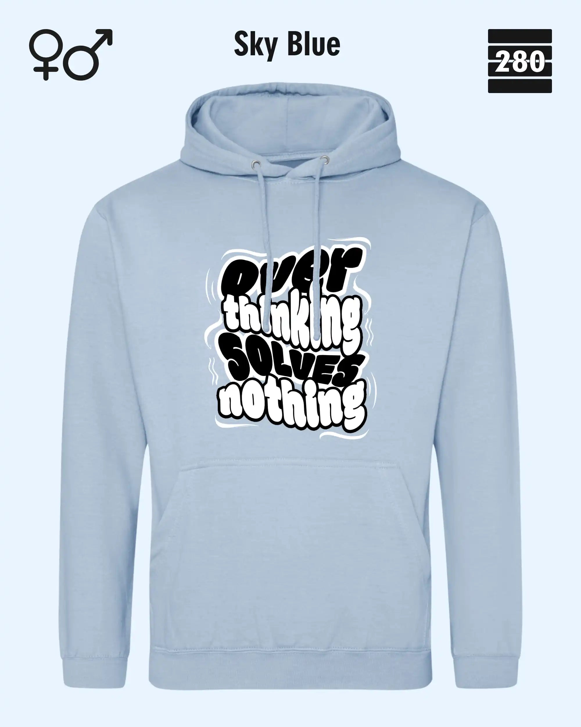 das bild zeigt den hoodie jh001 von just hoods in der farbe sky blue und mit dem statement design "overthinking solves nothing".