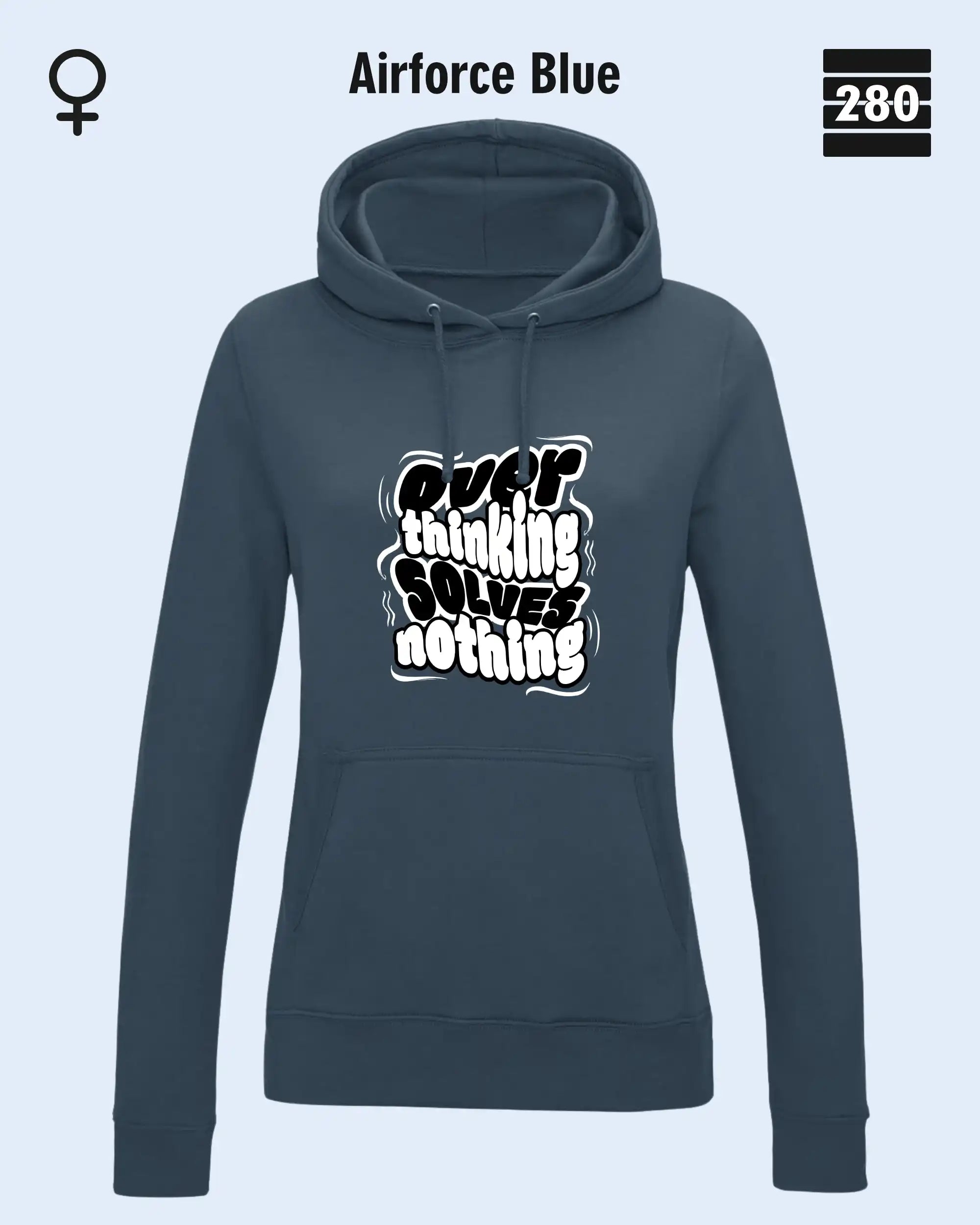 das bild zeigt den leicht taillierten damen hoodie jh001f von just hoods in der farbe airforce blue und mit dem statement design "overthinking solves nothing".