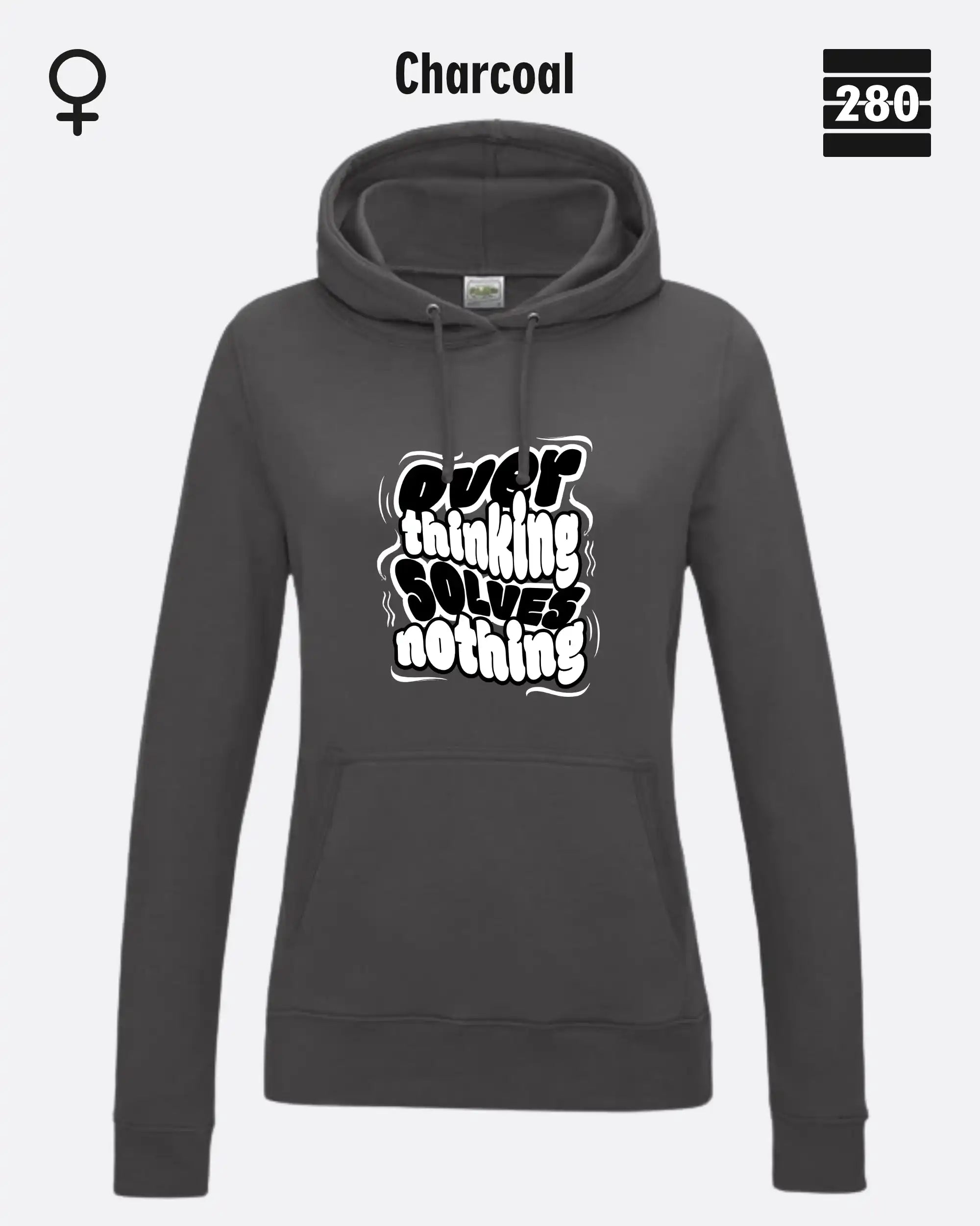 das bild zeigt den leicht taillierten damen hoodie jh001f von just hoods in der farbe charccoal und mit dem statement design "overthinking solves nothing".
