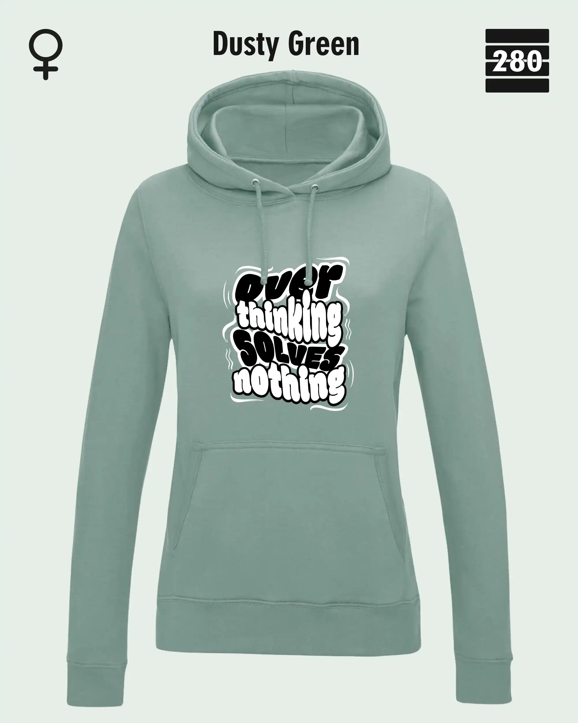 das bild zeigt den leicht taillierten damen hoodie jh001f von just hoods in der farbe dusty green und mit dem statement design "overthinking solves nothing".