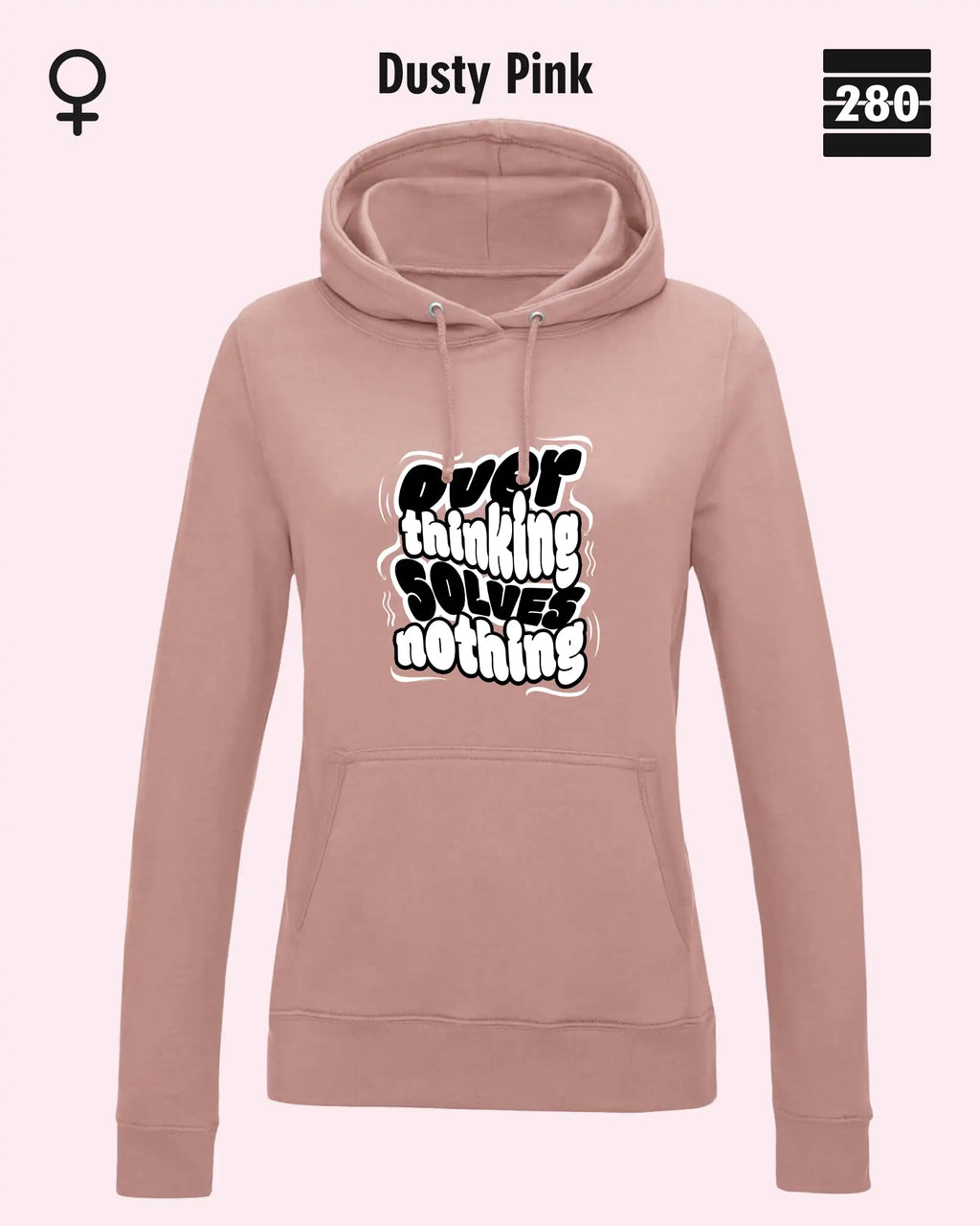 das bild zeigt den leicht taillierten damen hoodie jh001f von just hoods in der farbe dusty pink und mit dem statement design "overthinking solves nothing".