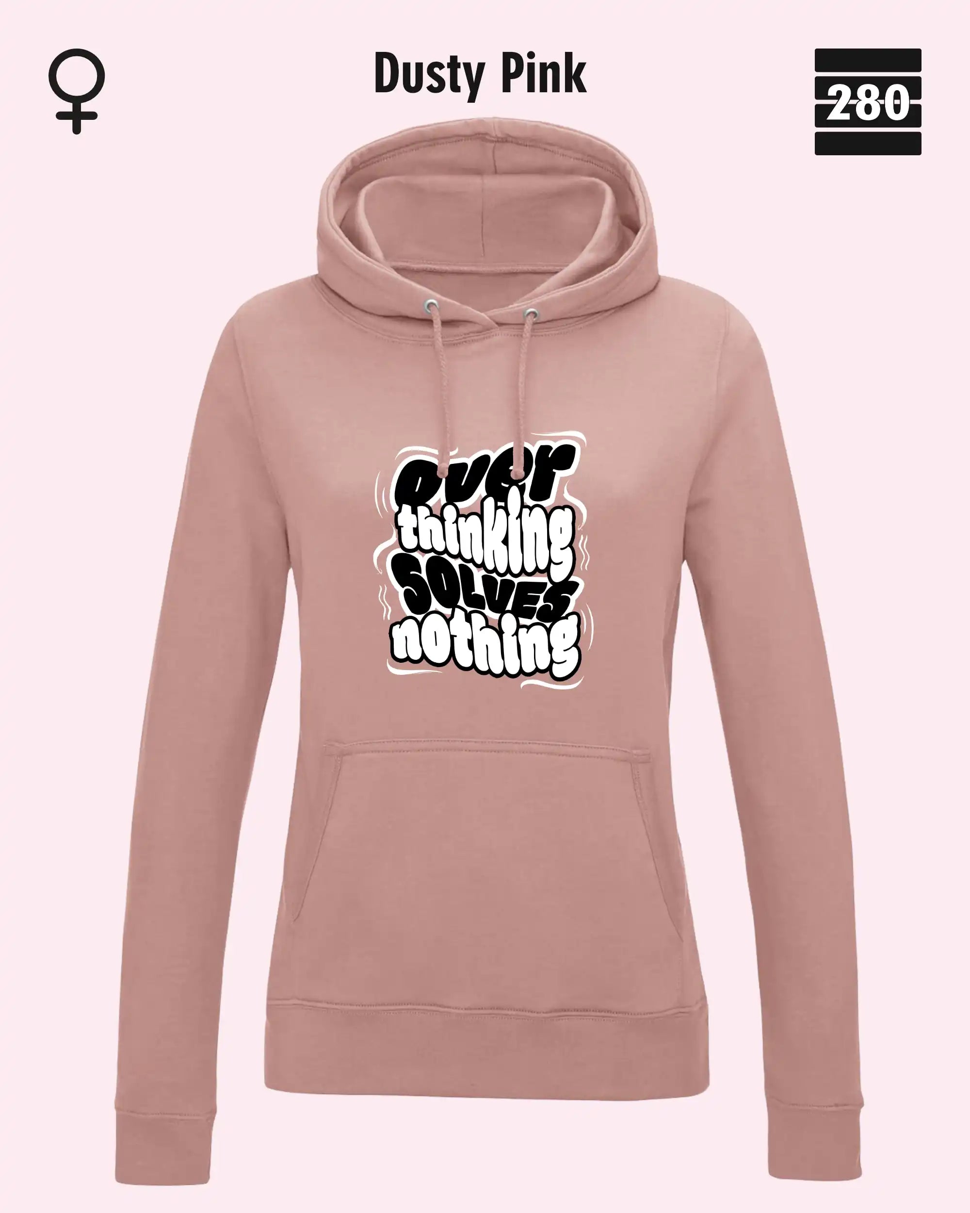 das bild zeigt den leicht taillierten damen hoodie jh001f von just hoods in der farbe dusty pink und mit dem statement design "overthinking solves nothing".