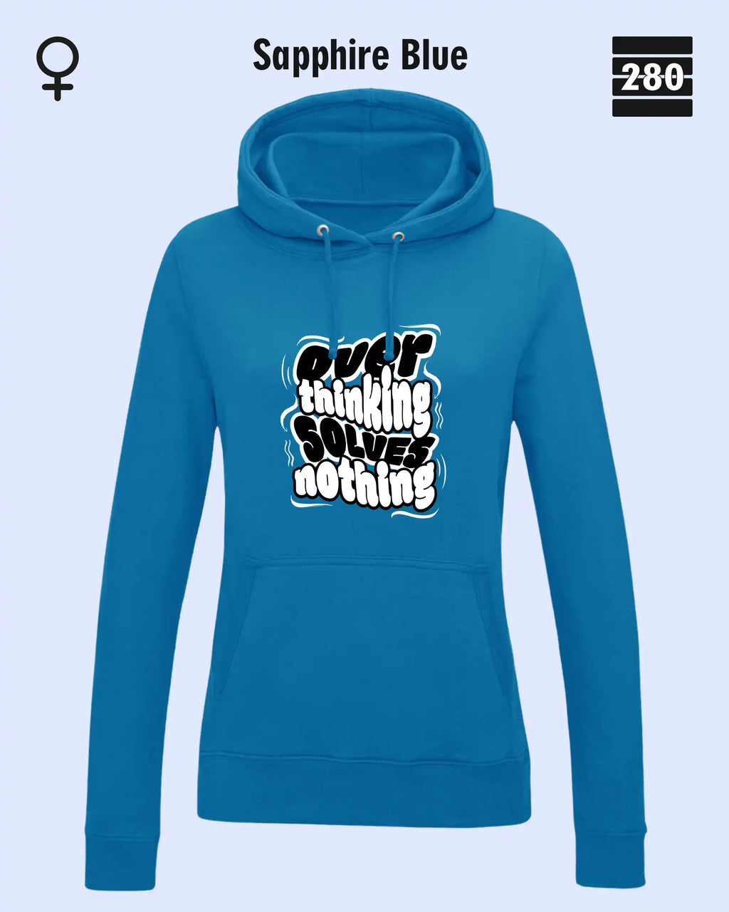 das bild zeigt den leicht taillierten damen hoodie jh001f von just hoods in der farbe sapphire blue und mit dem statement design "overthinking solves nothing".