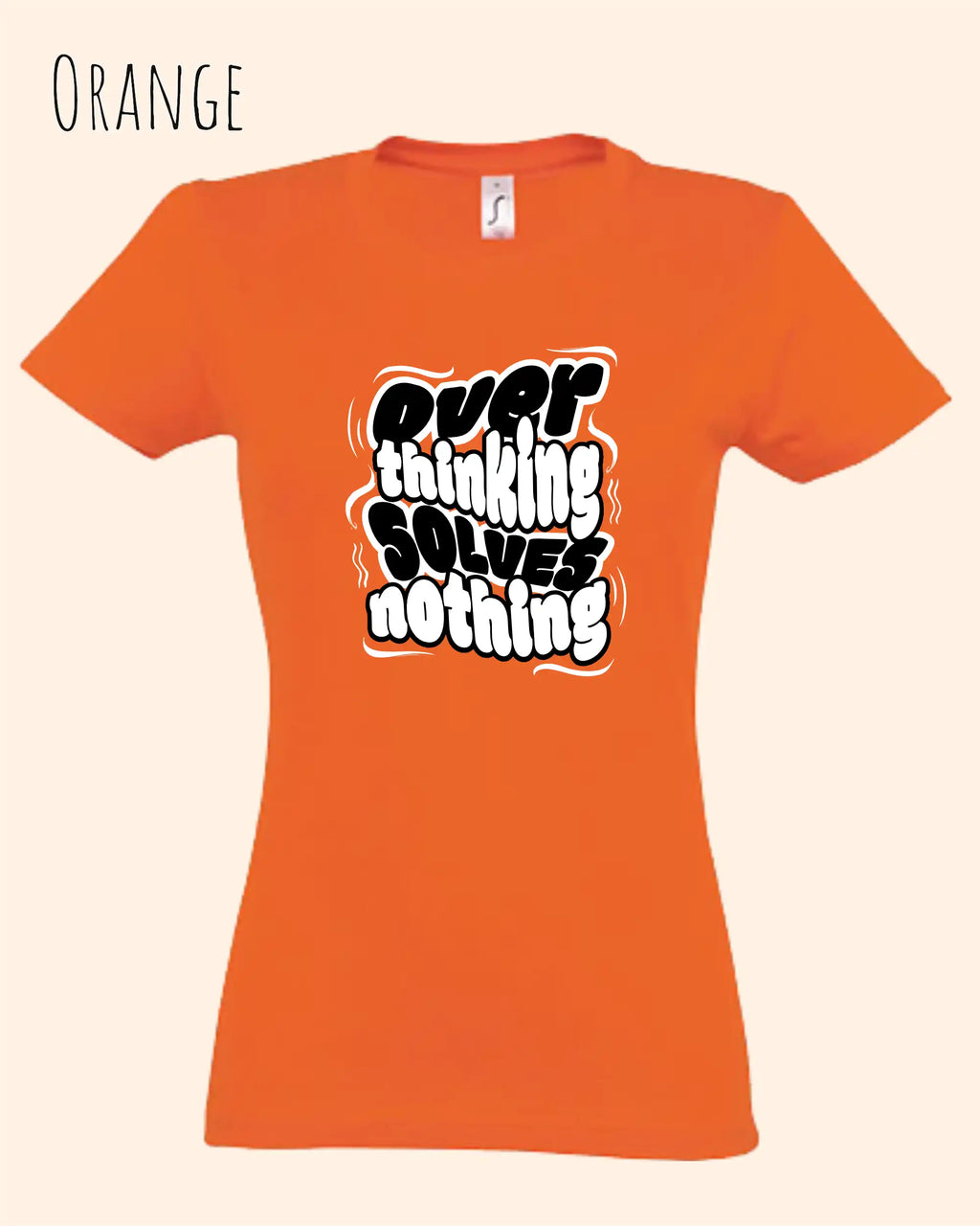 die Abbildung zeigt das design-t-shirt SOL’S Imperial Women 11502 in der farbe orange mit dem Motiv "overthinking solves nothing"