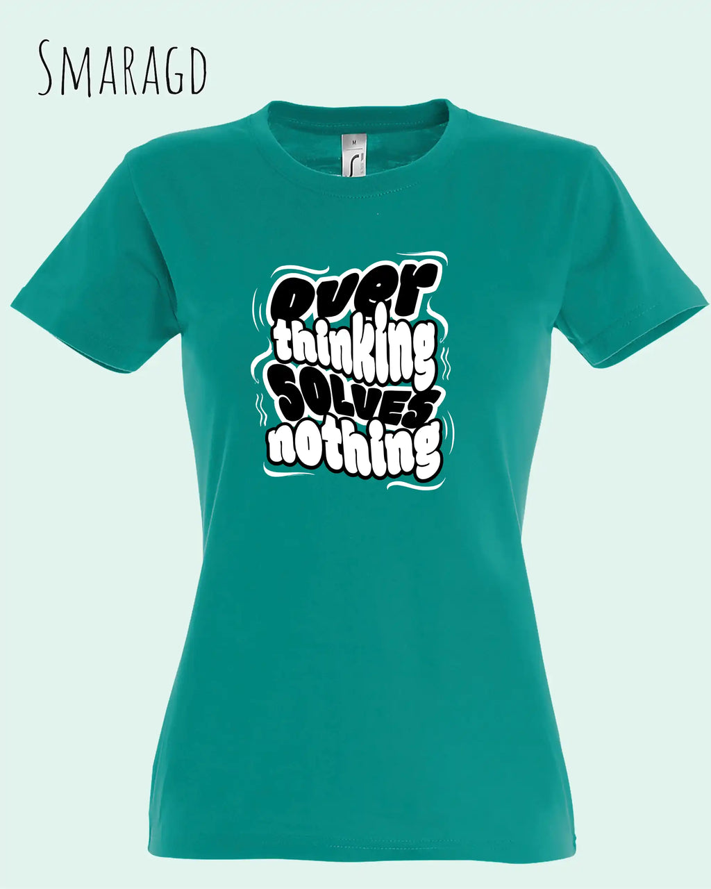 die Abbildung zeigt das design-t-shirt SOL’S Imperial Women 11502 in der farbe Smaragd mit dem Motiv "overthinking solves nothing"