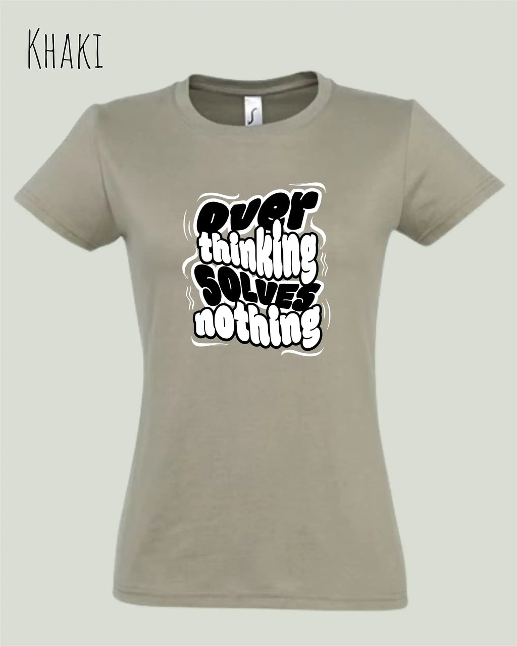 die Abbildung zeigt das design-t-shirt SOL’S Imperial Women 11502 in der farbe khaki mit dem Motiv "overthinking solves nothing"