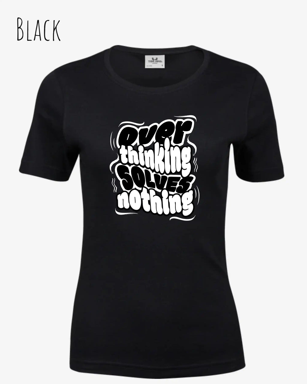 das bild zeigt das T-Shirt Tee Jays Women's Interlock Tee STYLE 580 in der farbe black mit dem ausdrucksstarken design "overthinking solves nothing".
