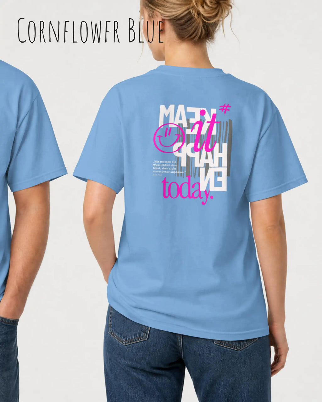 eine frau trägt ein design t-shirt  in der farbe cornflower blue mit dem backprint  make it happen today.