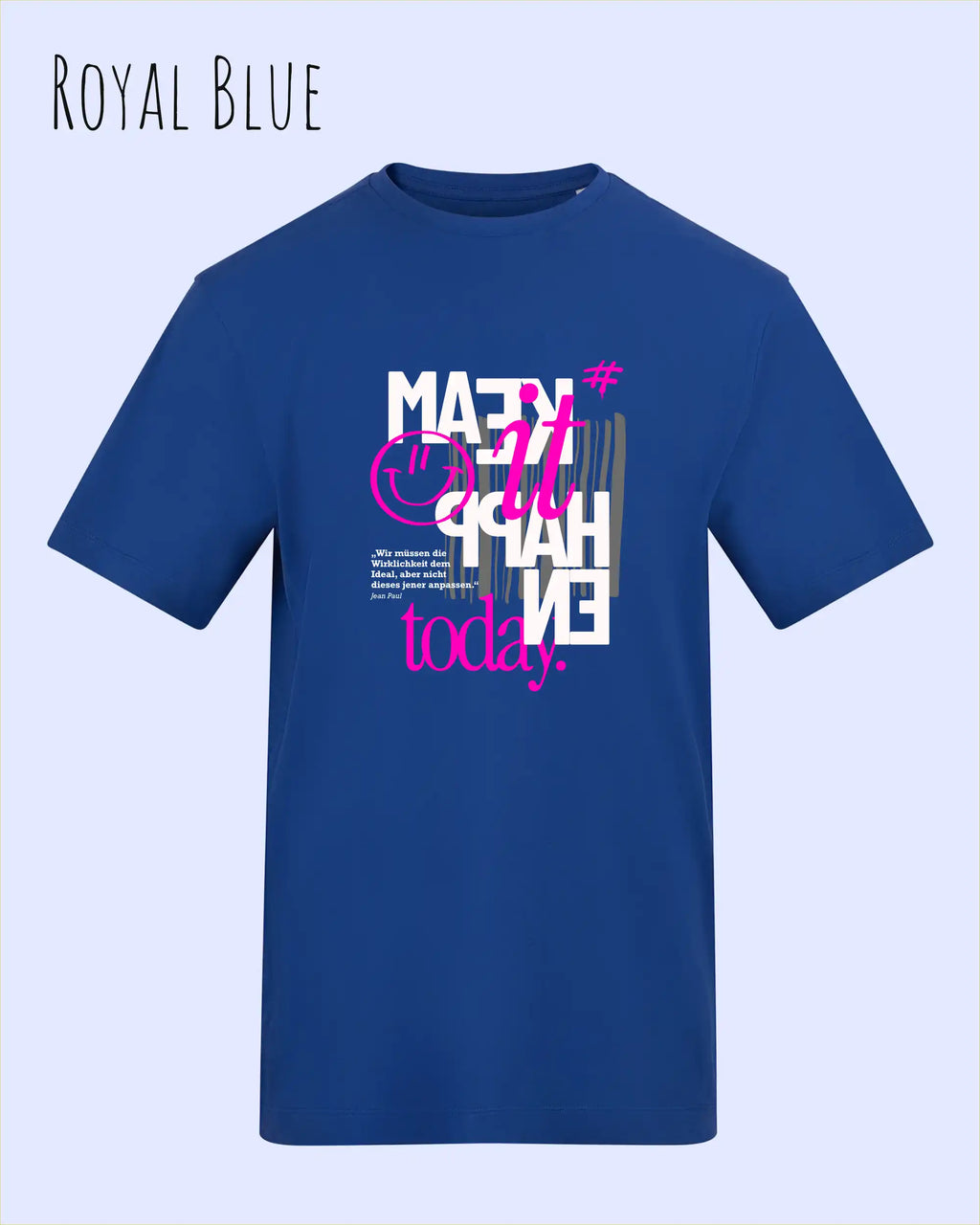 die Abbildung zeigt das t-shirt awdis 180 t in der farbe royal blue mit dem motiv make it happen today.