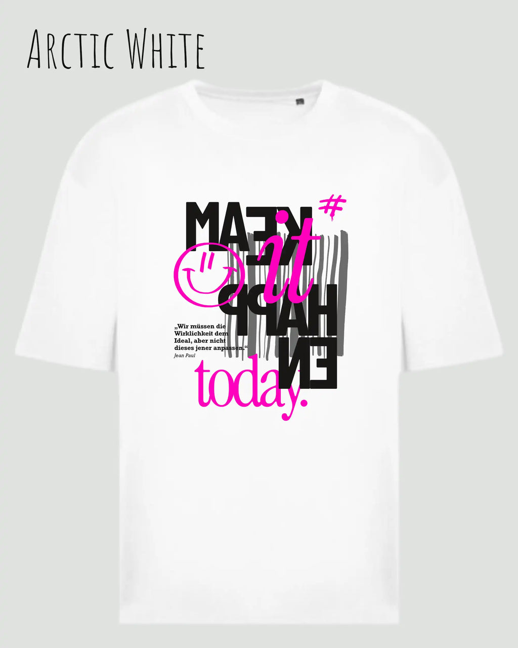 Das Bild zeigt ein oversized heavyweight t-shirt in arctic white mit dem design make it happen today.