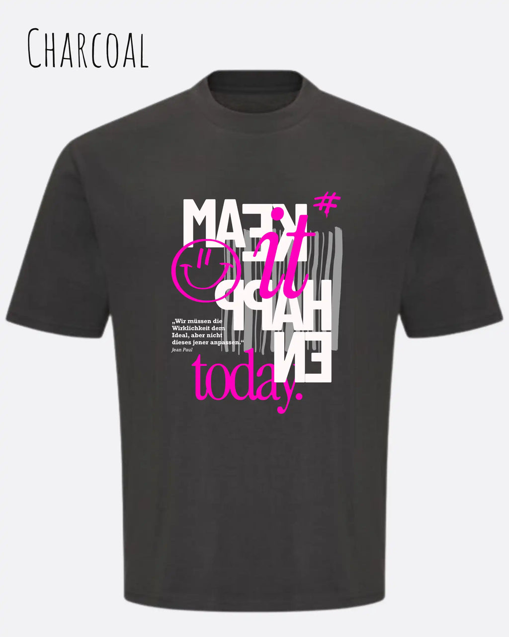 Das Bild zeigt ein oversized heavyweight t-shirt in charcoal mit dem design make it happen today.