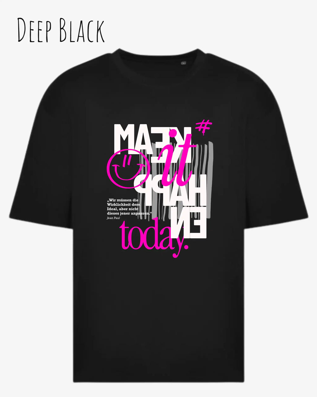 Das Bild zeigt ein oversized heavyweight t-shirt in deep black mit dem design make it happen today.