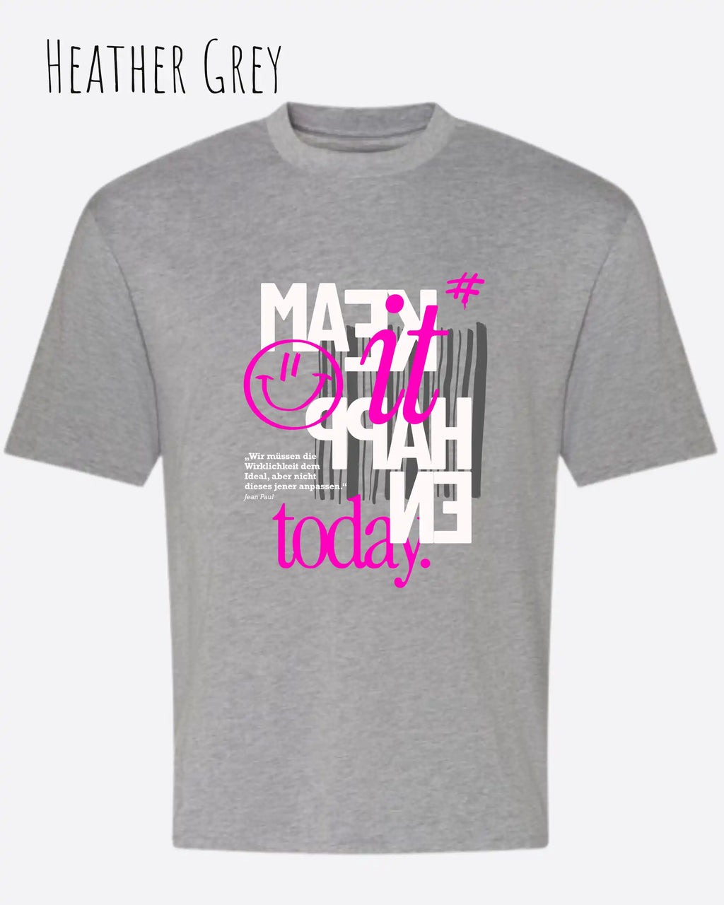 Das Bild zeigt ein oversized heavyweight t-shirt in heather grey mit dem design make it happen today.