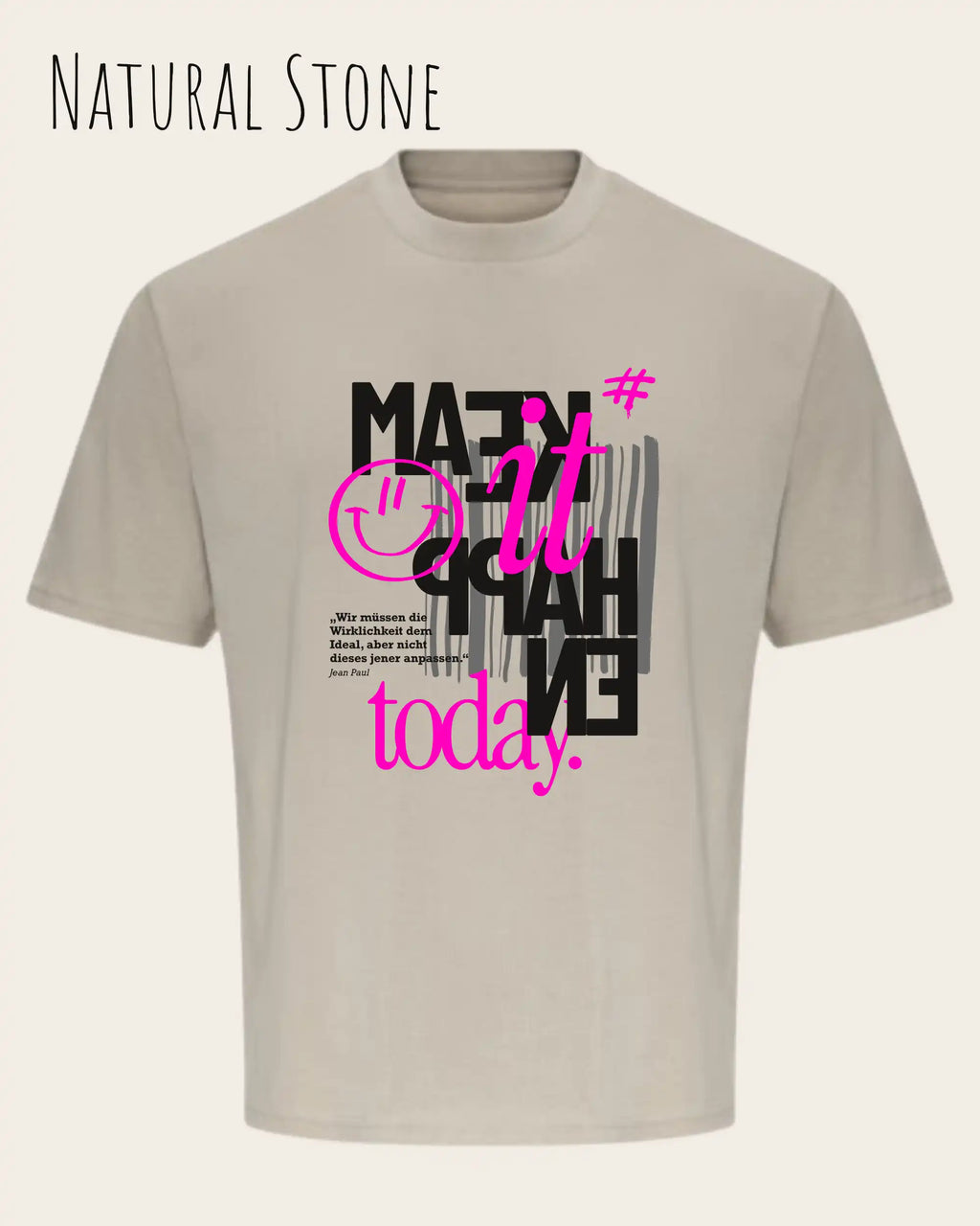 Das Bild zeigt ein oversized heavyweight t-shirt in natural stone mit dem design make it happen today.