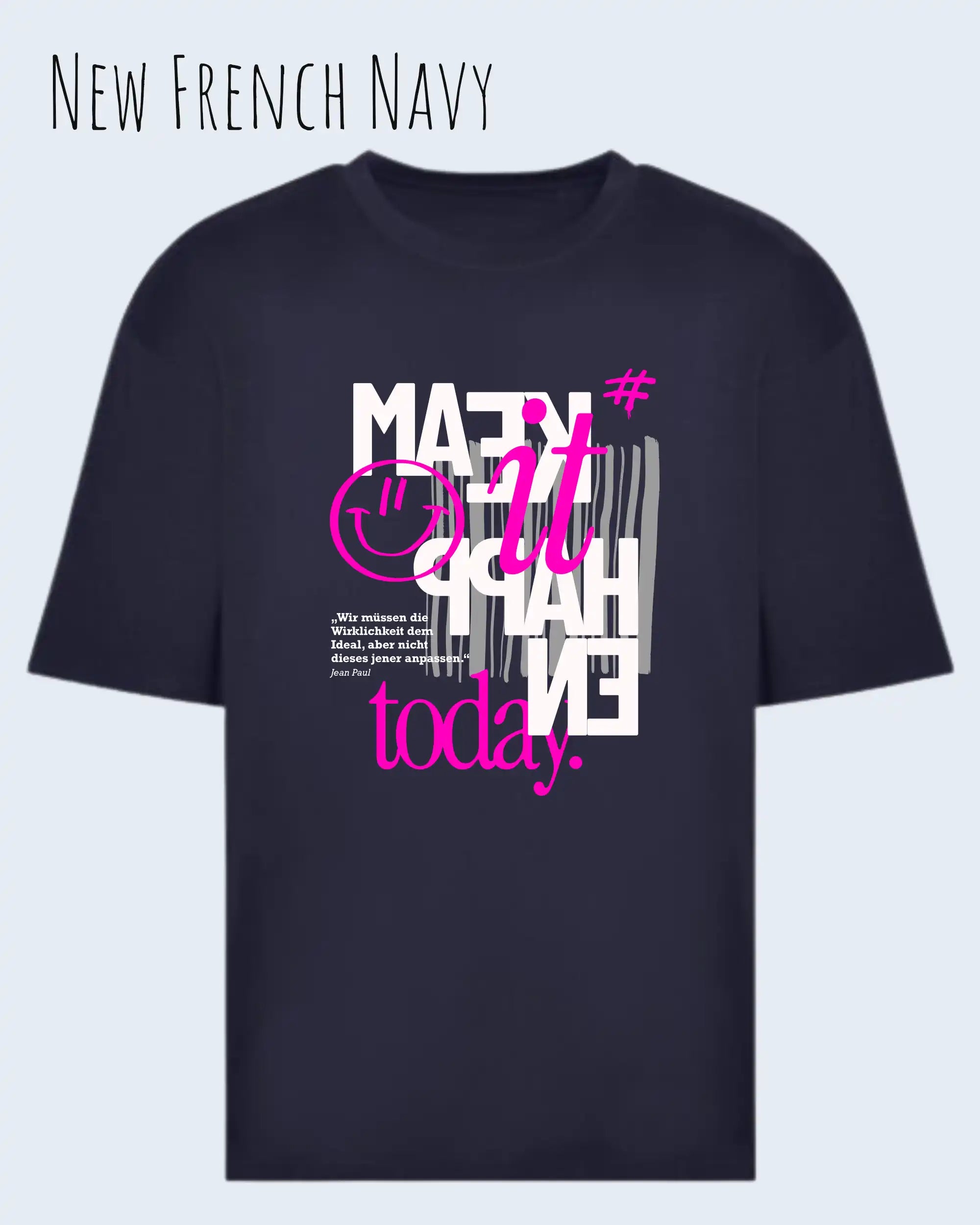 Das Bild zeigt ein oversized heavyweight t-shirt in new French navy mit dem design make it happen today.