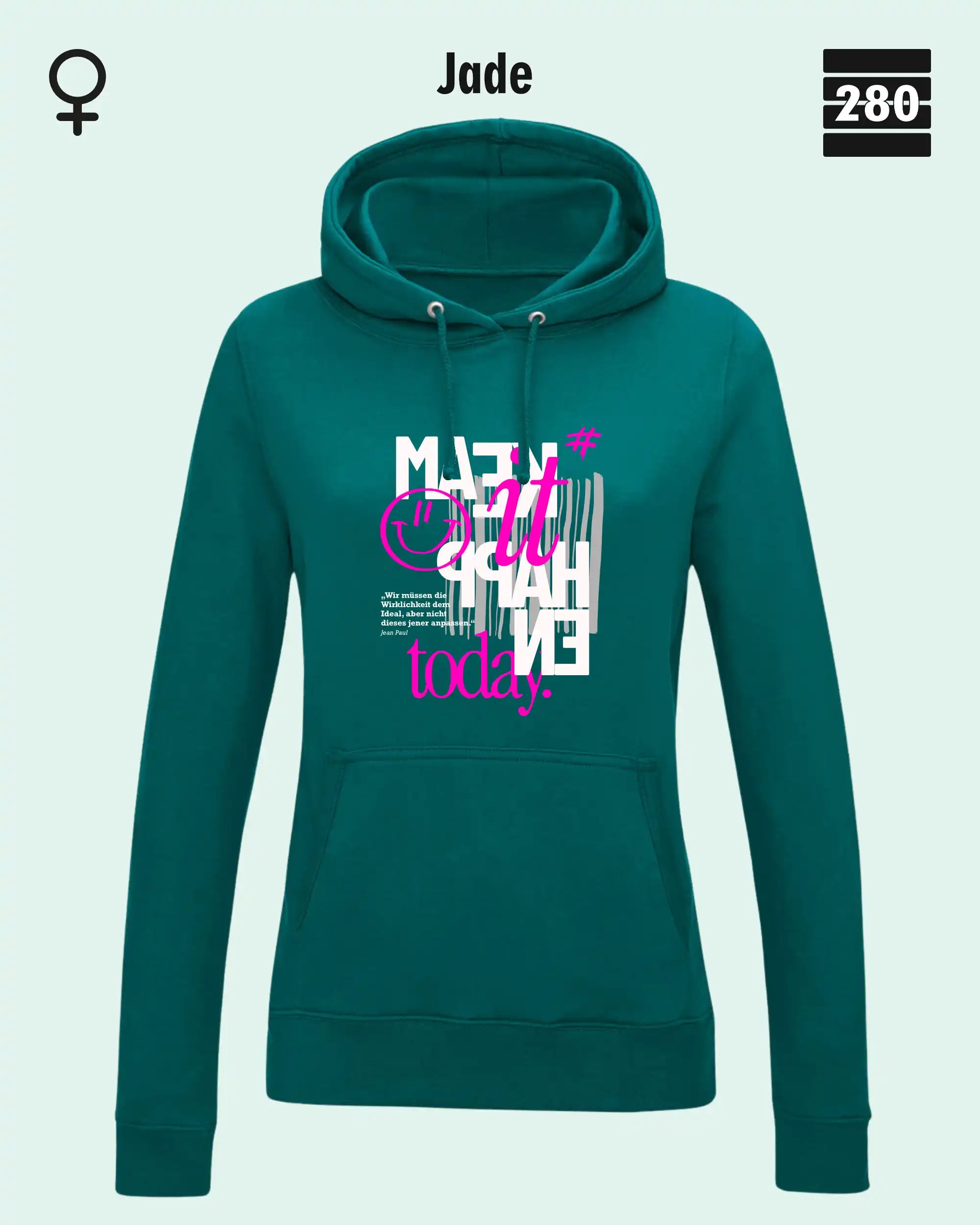 das bild zeigt den leicht taillierten damen hoodie jh001f von just hoods in der farbe jade und mit dem statement design "make it happen today".