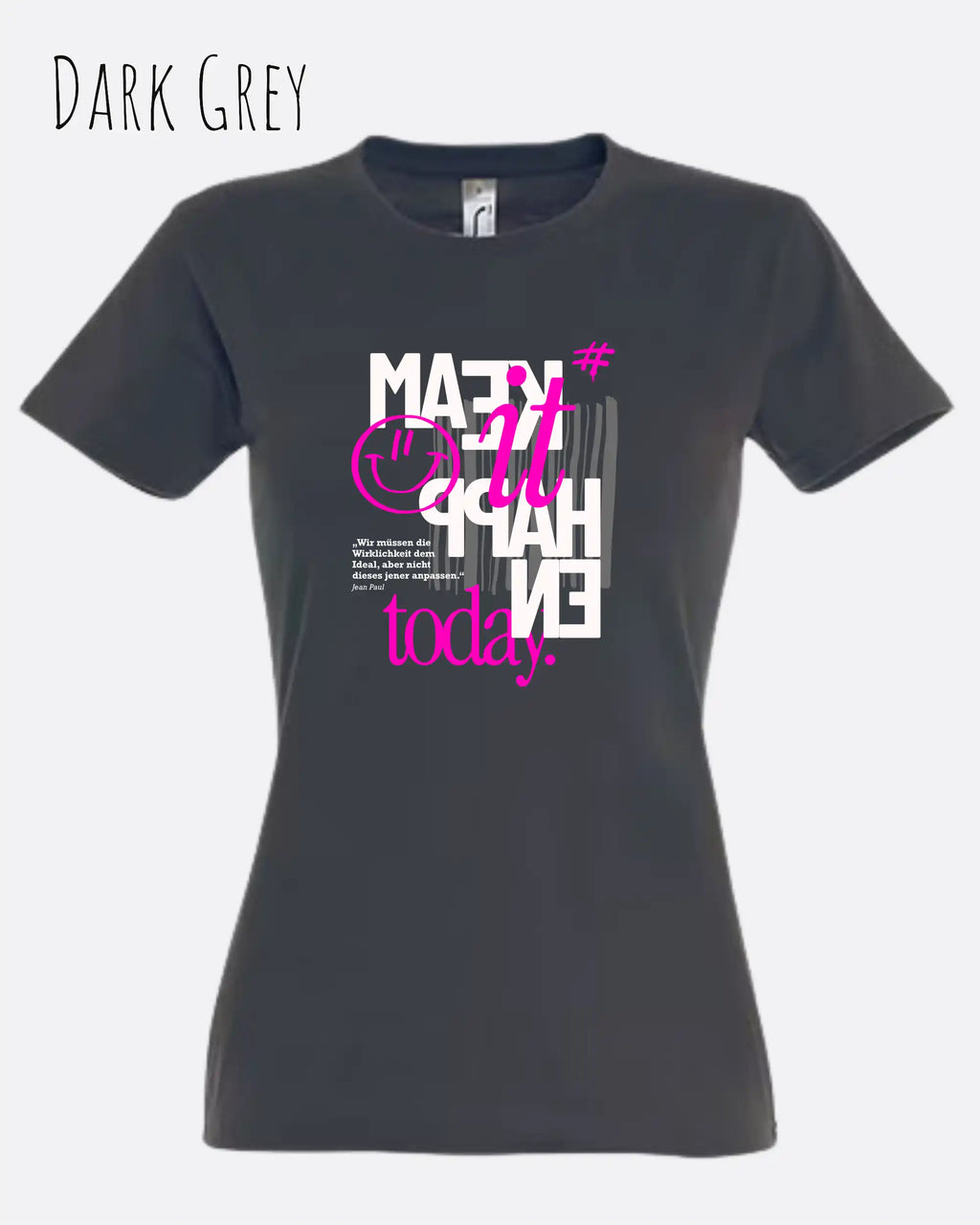 Design-T‑Shirt – Feminine Fit – MAKE IT HAPPEN – Premium-Baumwolle