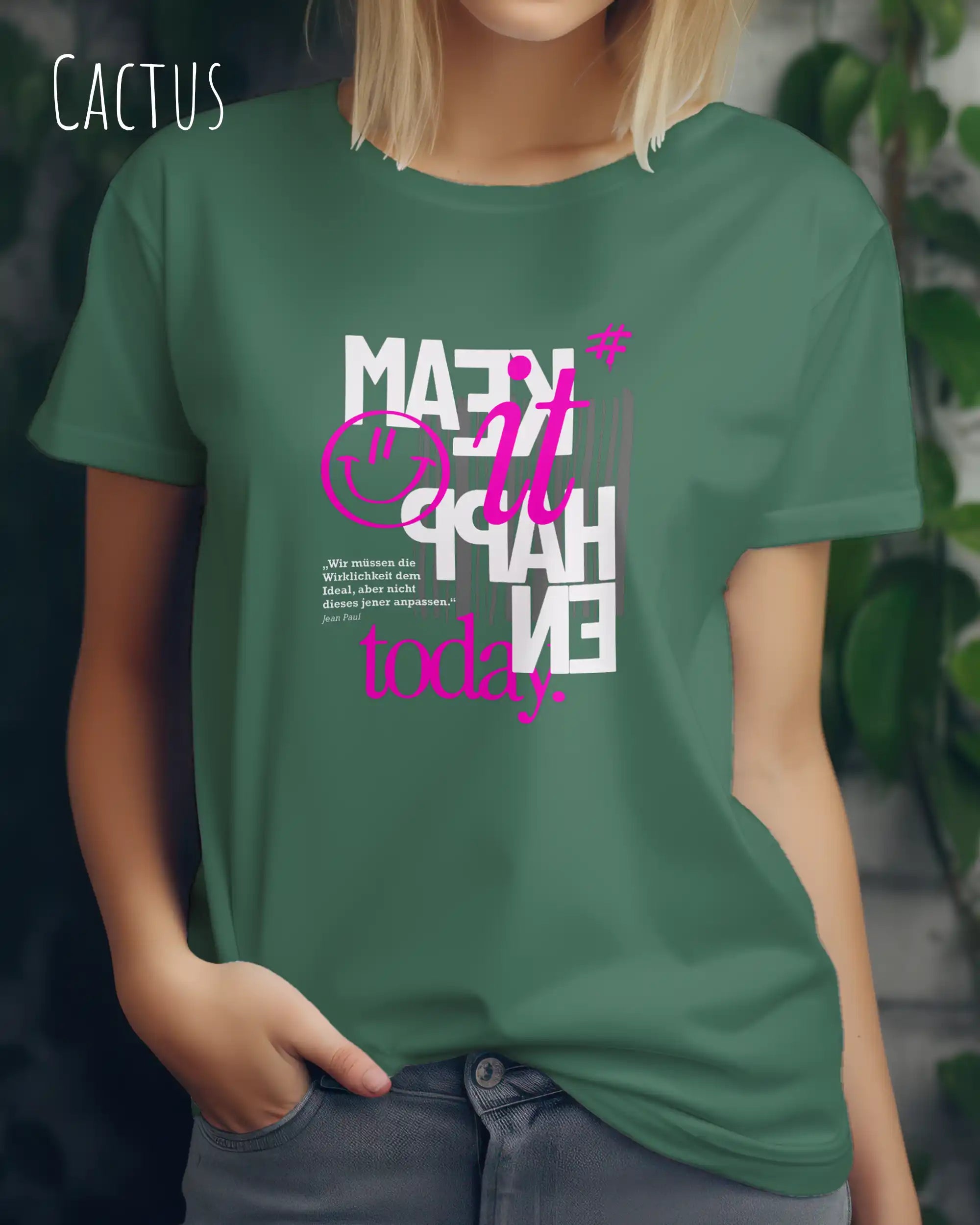 frau trägt ein design t-shirt in der farbe cactus mit dem motiv make it happen today.