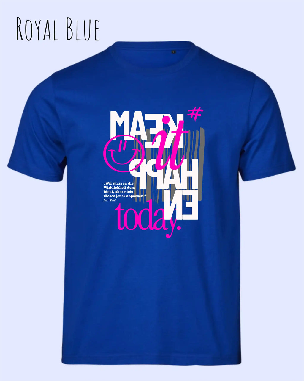 Das Bild zeigt das Unisex Bio Design-T‑Shirt  Tee Jays Urban Luxury Tee 1150 in der Farbe royal blue mit dem Motiv make it happen today.