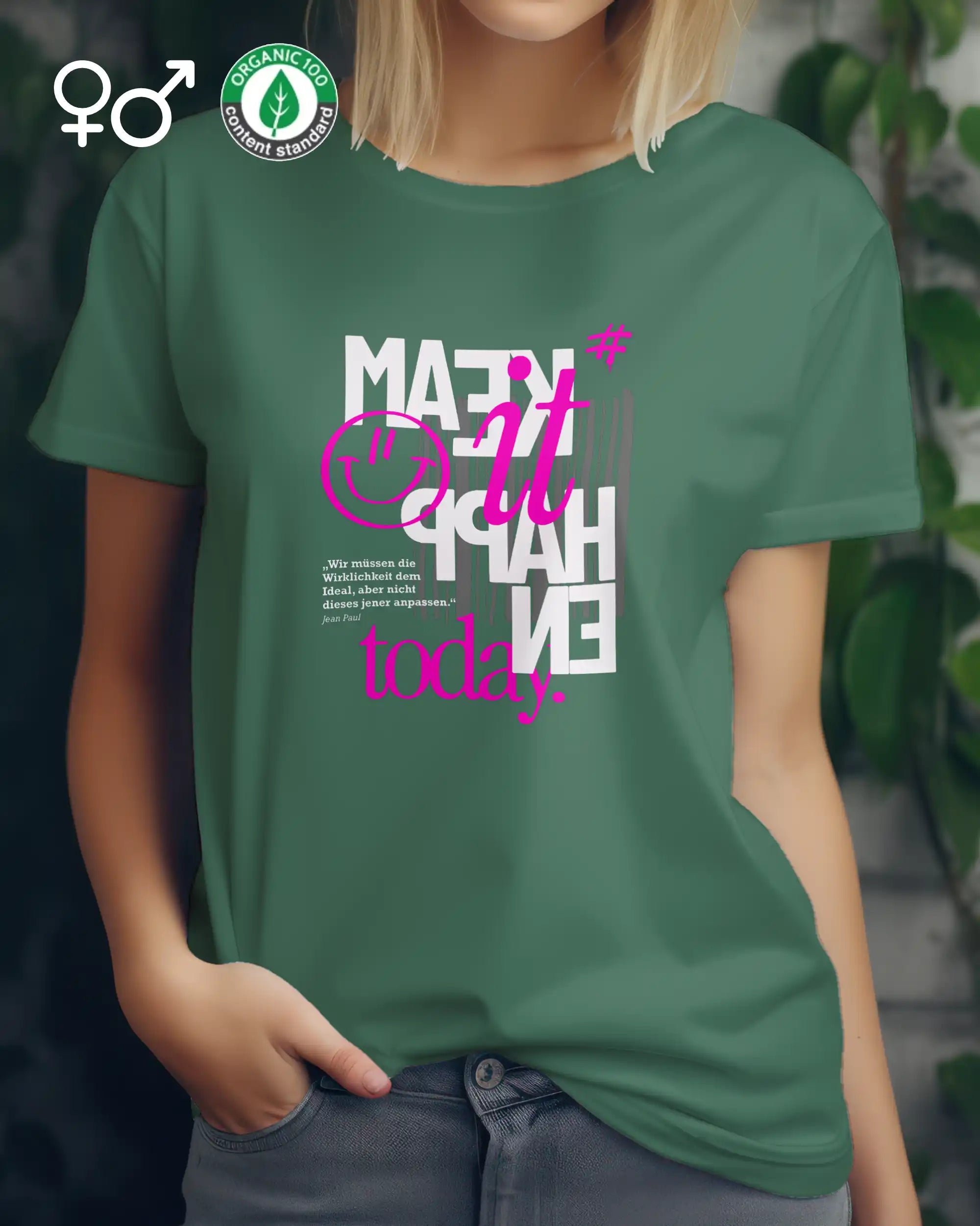 eine frau trägt ein unisex organic design t-shirt  mit dem motiv make it happen today.