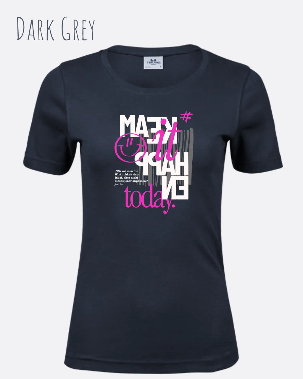 das bild zeigt das T-Shirt Tee Jays Women's Interlock Tee STYLE 580 in der farbe dark grey mit dem inspirierenden design "make it happen today".