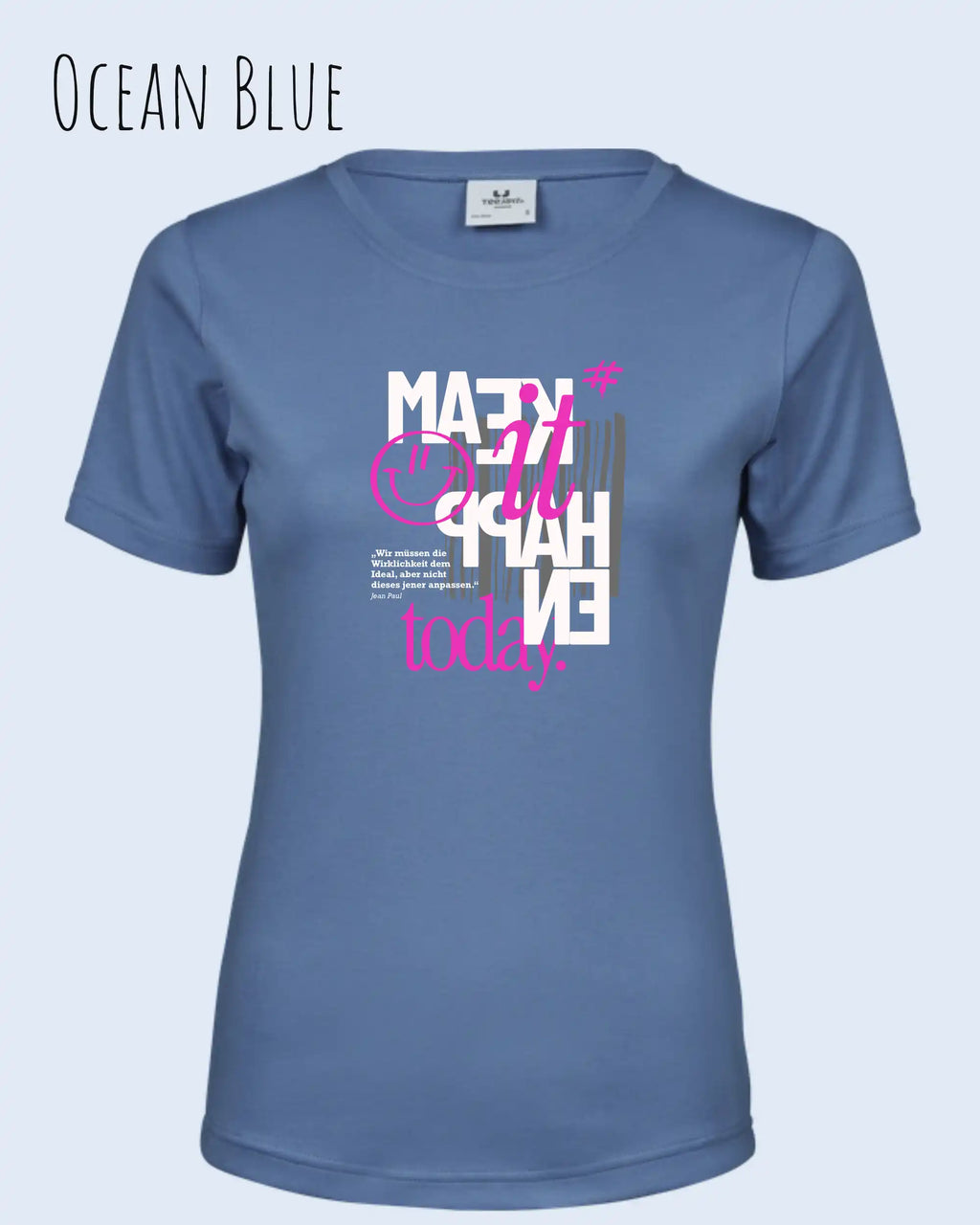 das bild zeigt das T-Shirt Tee Jays Women's Interlock Tee STYLE 580 in der farbe ocean blue mit dem inspirierenden design "make it happen today".