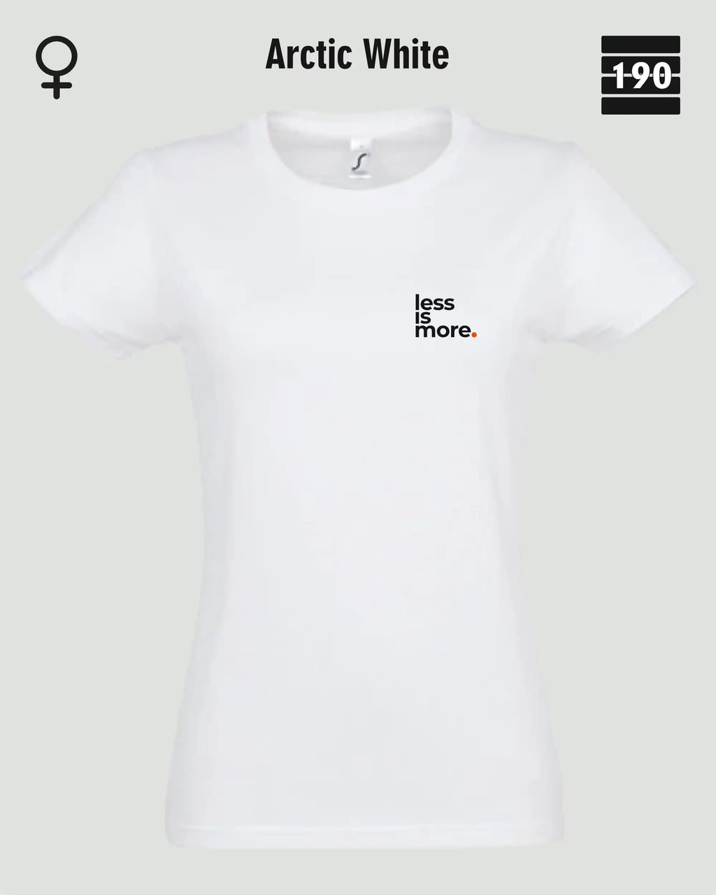 Auf diesem Bild sieht man das Damen T-Shirt SOL’S Imperial Women 11502 in der Farbe arctic white mit dem minimalistischen Design "less is more".