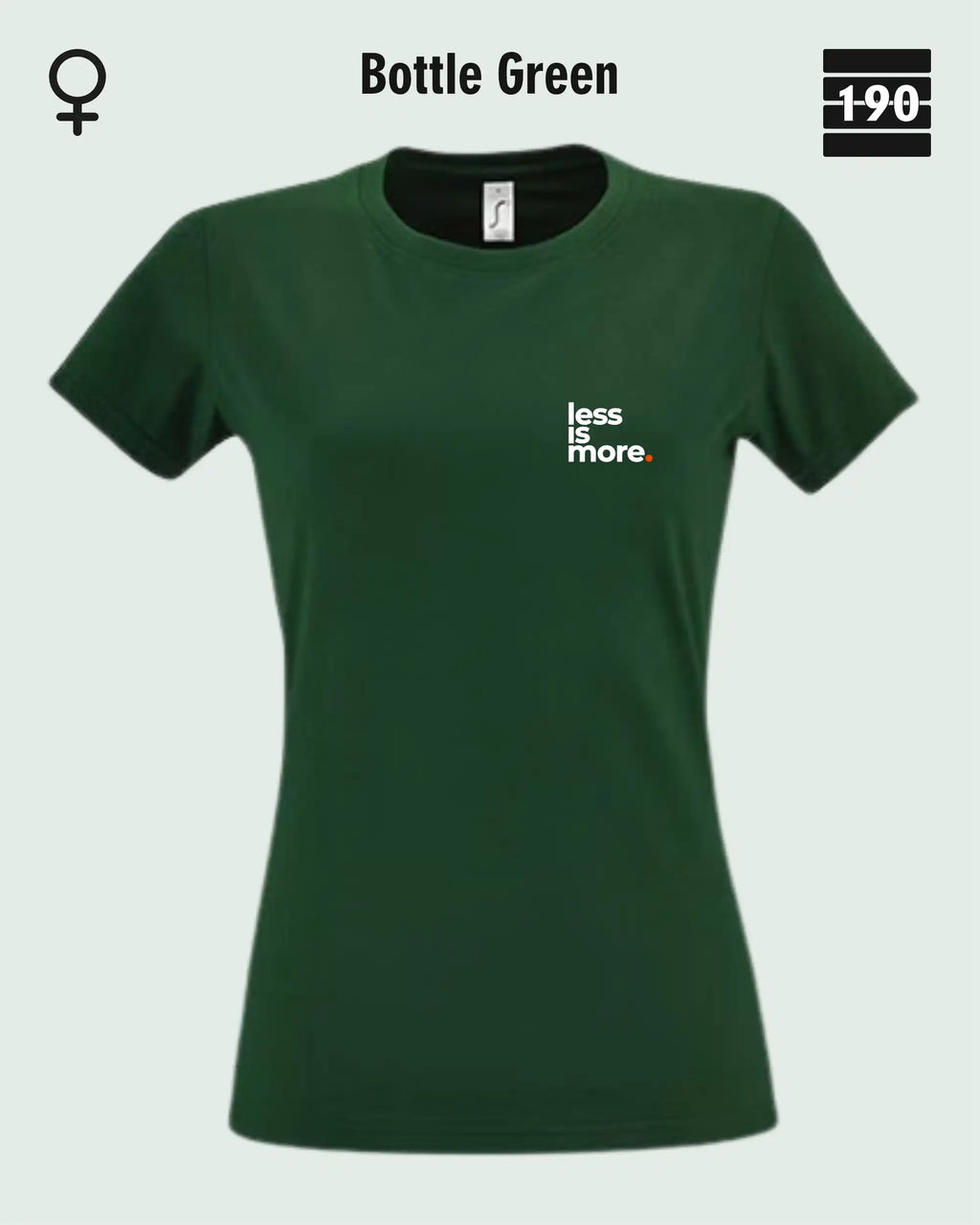 Auf diesem Bild sieht man das Damen T-Shirt SOL’S Imperial Women 11502 in der Farbe bottle green mit dem minimalistischen Design "less is more".