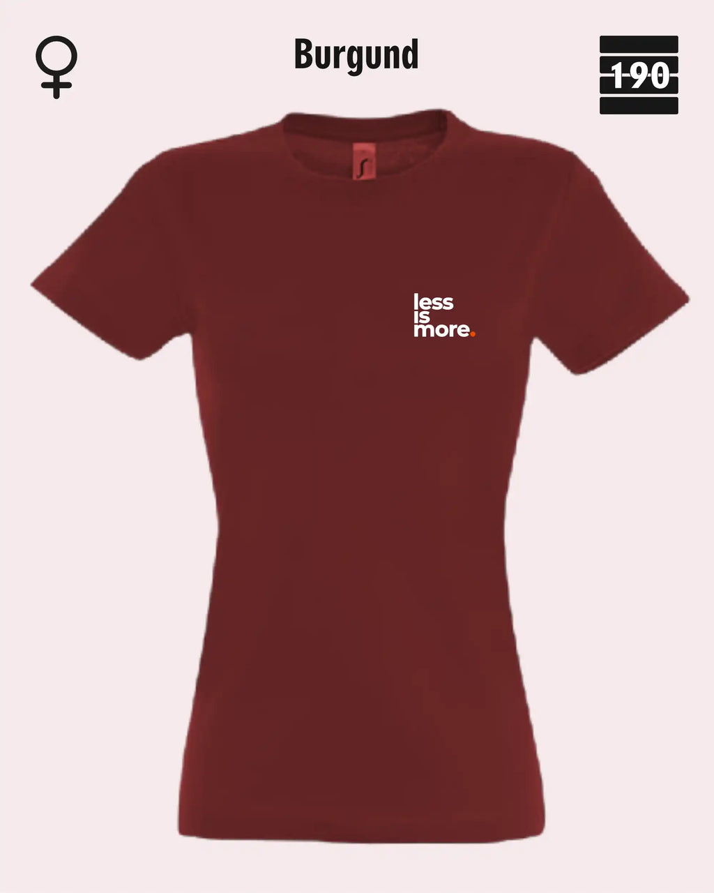 Auf diesem Bild sieht man das Damen T-Shirt SOL’S Imperial Women 11502 in der Farbe burgund mit dem minimalistischen Design "less is more".