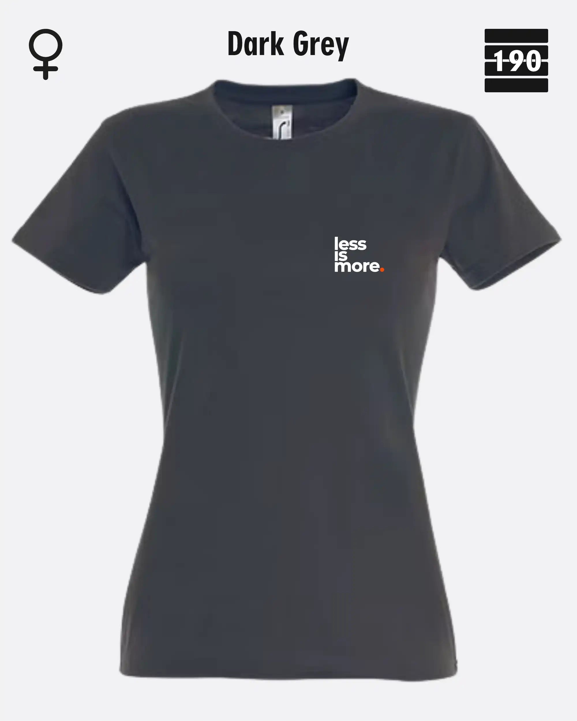 Auf diesem Bild sieht man das Damen T-Shirt SOL’S Imperial Women 11502 in der Farbe dark grey mit dem minimalistischen Design "less is more".