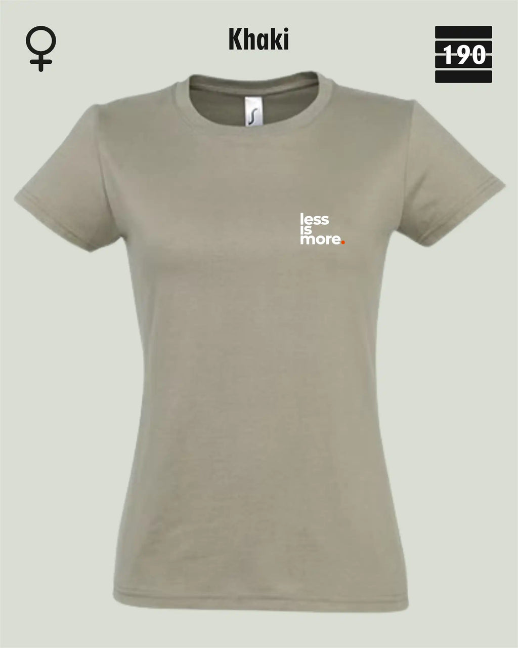 Auf diesem Bild sieht man das Damen T-Shirt SOL’S Imperial Women 11502 in der Farbe khaki mit dem minimalistischen Design "less is more".