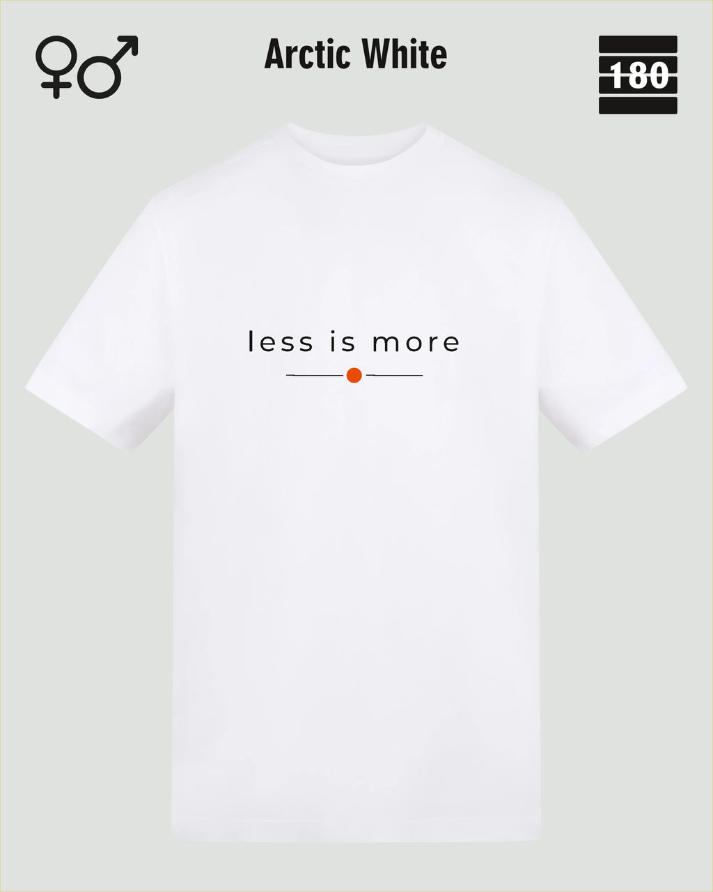 das bild zeigt das Unisex Design-T-Shirt AWDis 180T in der farbe arcgtic white mit dem zeitlosen motiv "less is more"