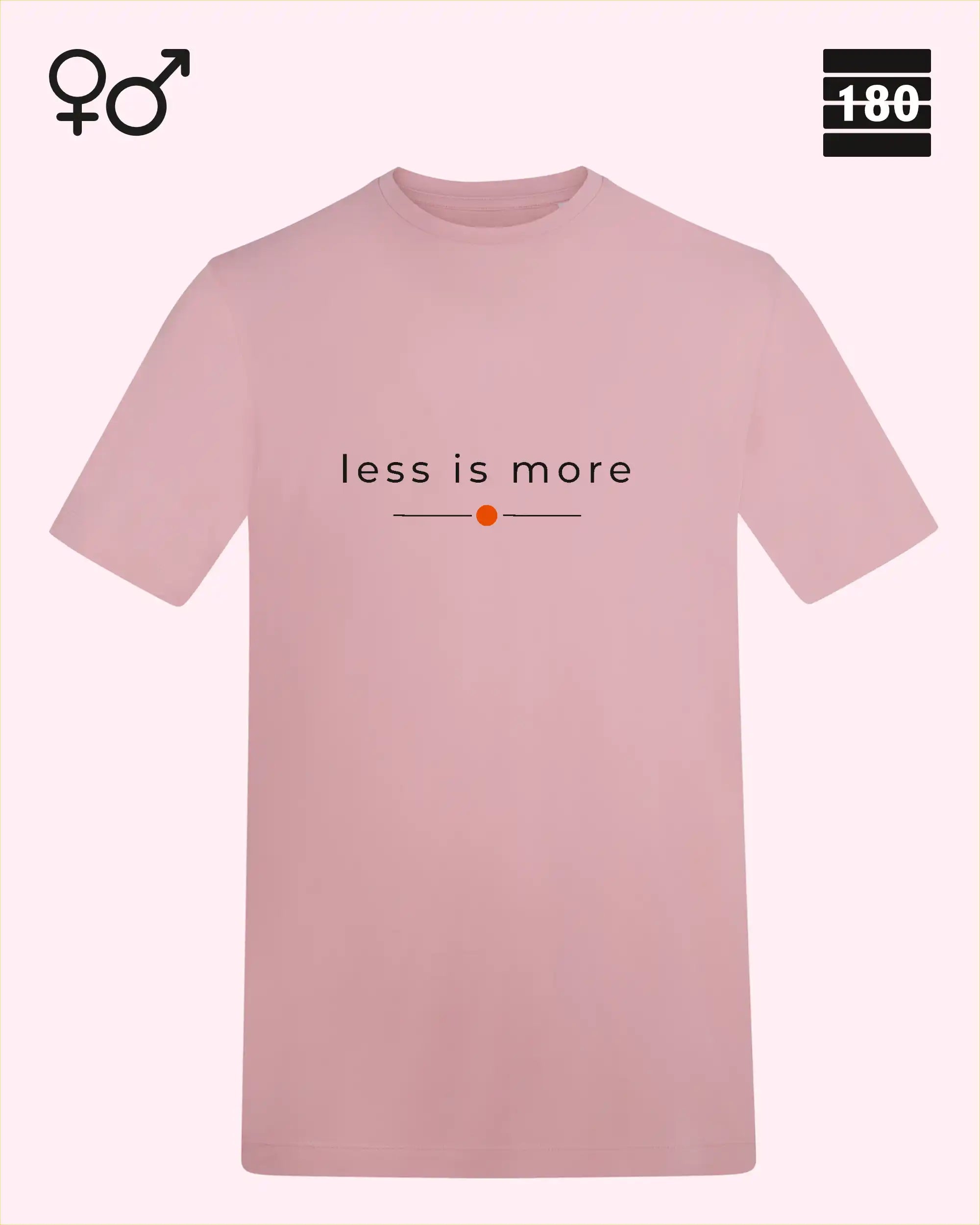 das bild zeigt das Unisex Design-T-Shirt AWDis 180T in der farbe baby pink mit dem zeitlosen motiv "less is more"