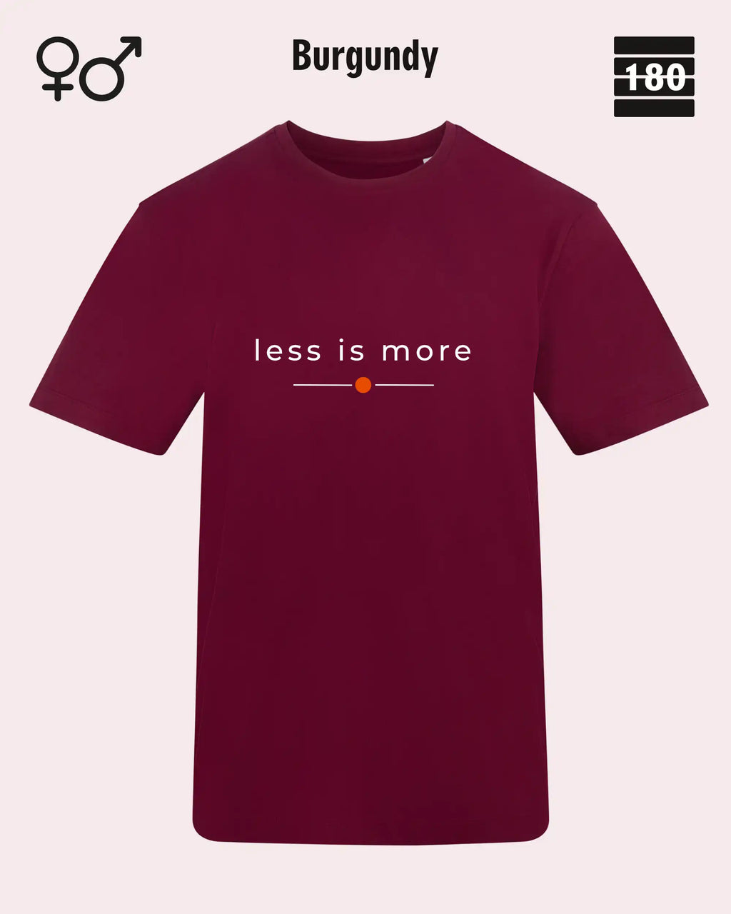 das bild zeigt das Unisex Design-T-Shirt AWDis 180T in der farbe burgundy mit dem zeitlosen motiv "less is more"